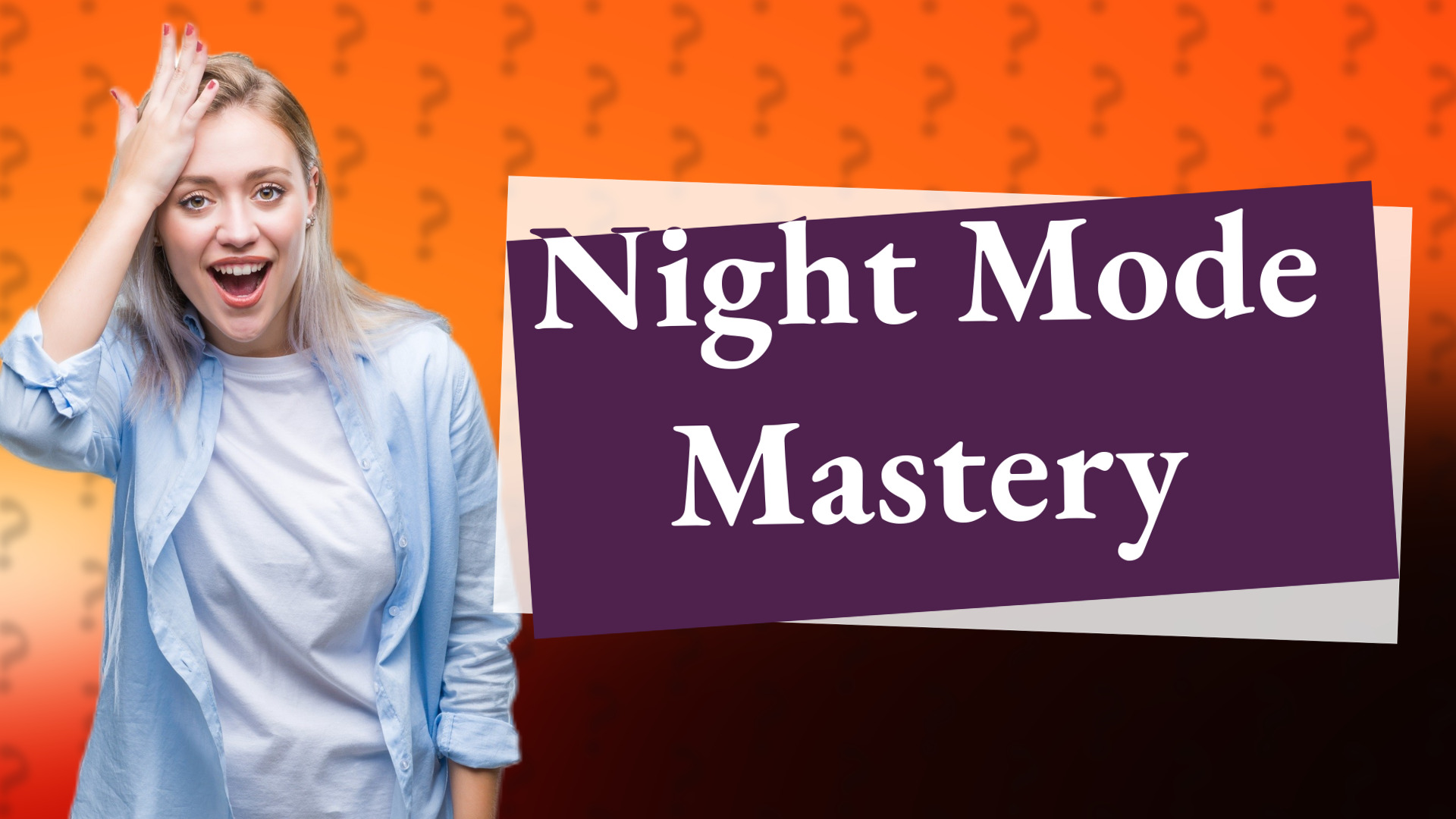 Night Mode Mastery