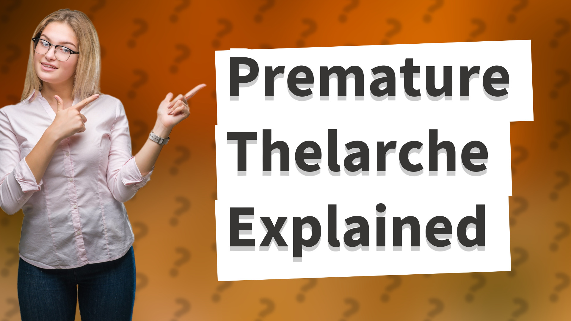 Premature Thelarche Explained