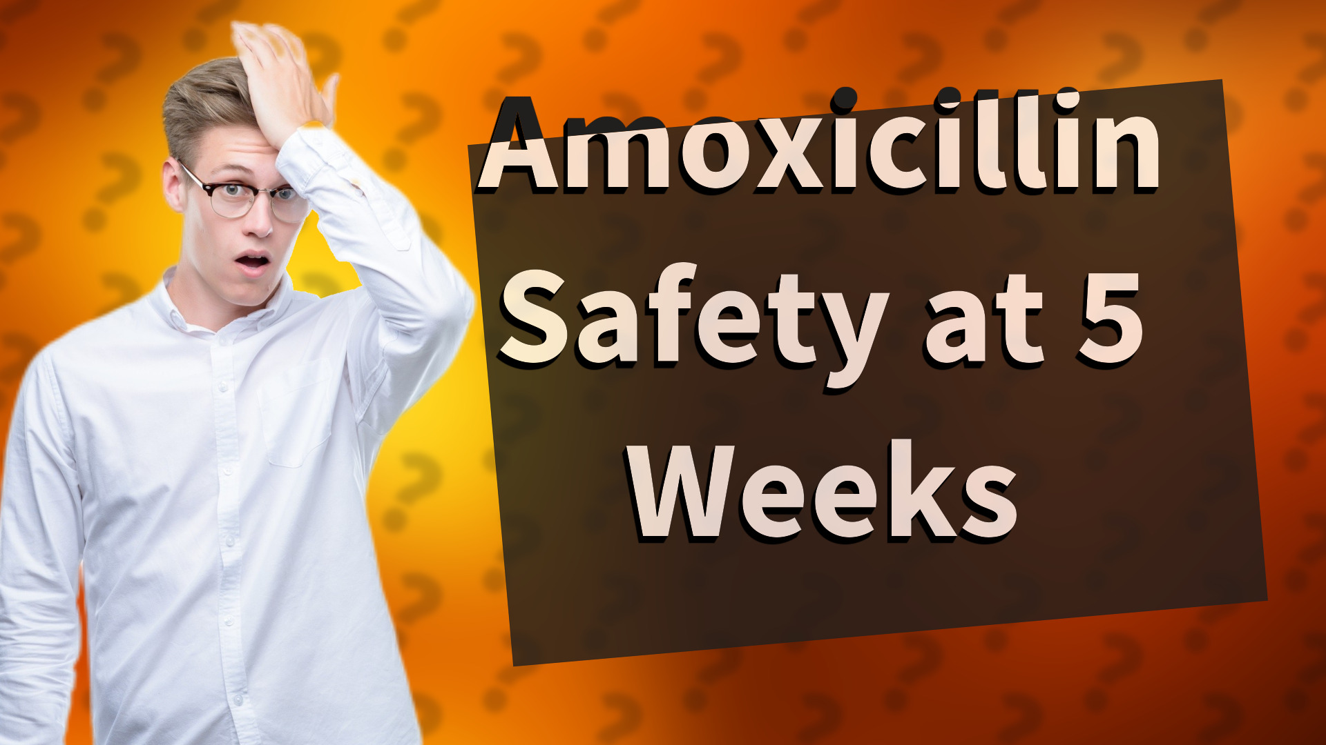 Amoxicillin Safety at 5 Weeks