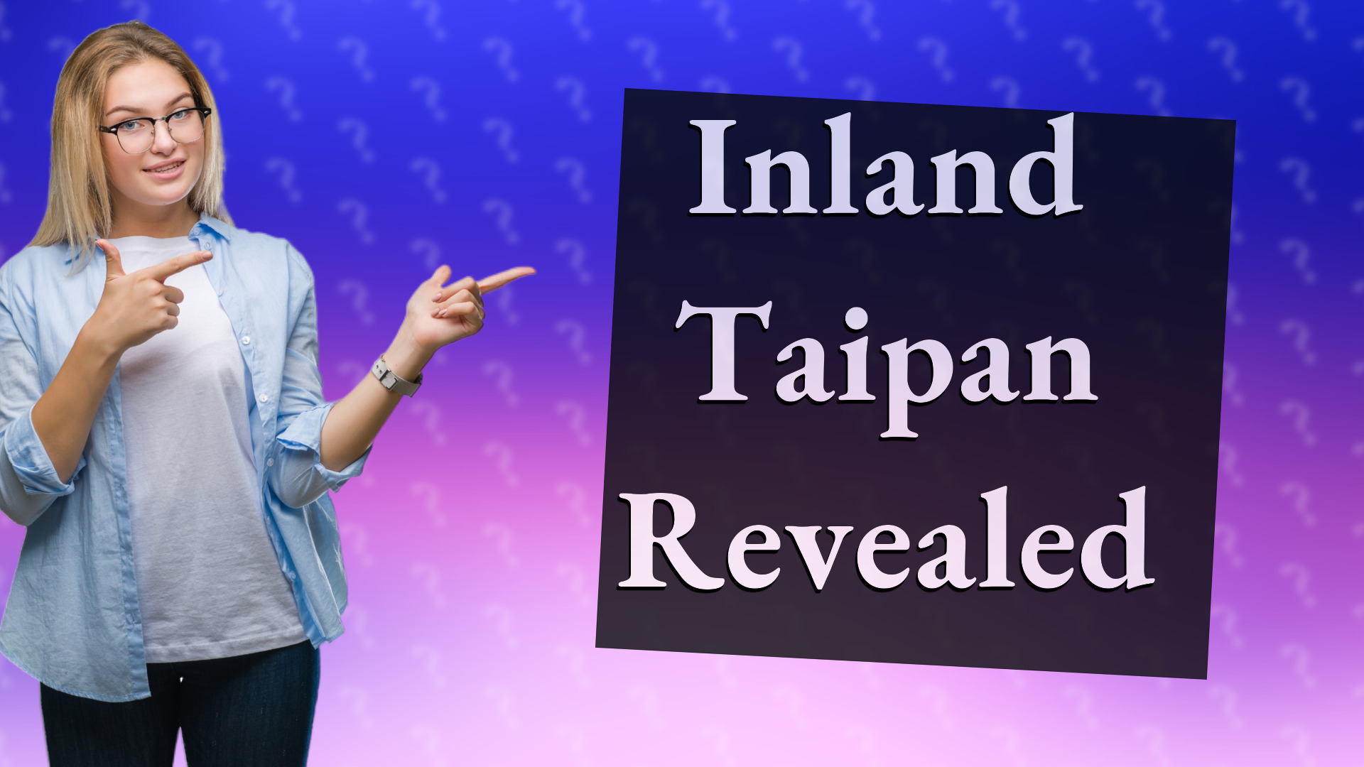 Inland Taipan Revealed