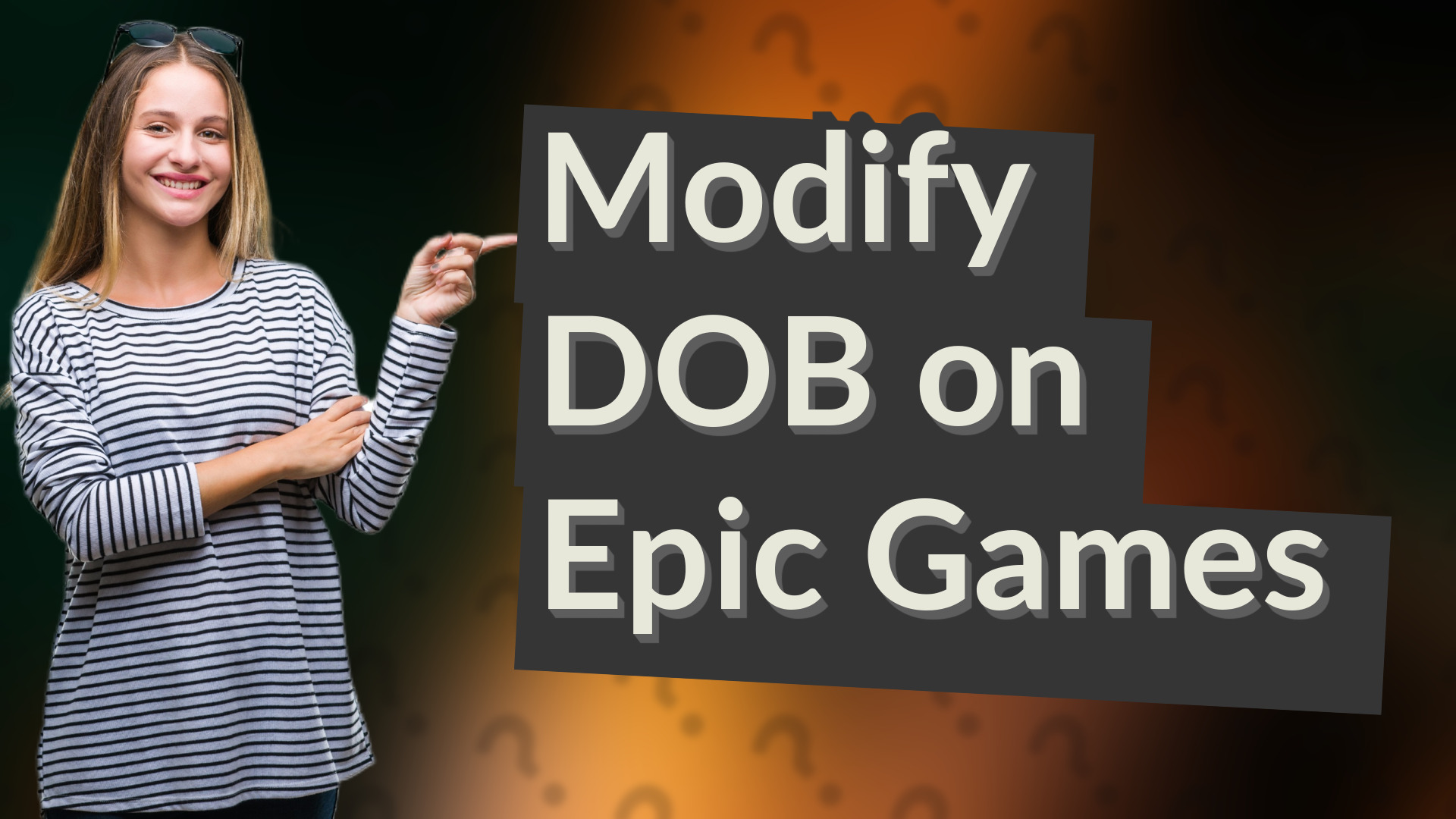 Modify DOB on Epic Games