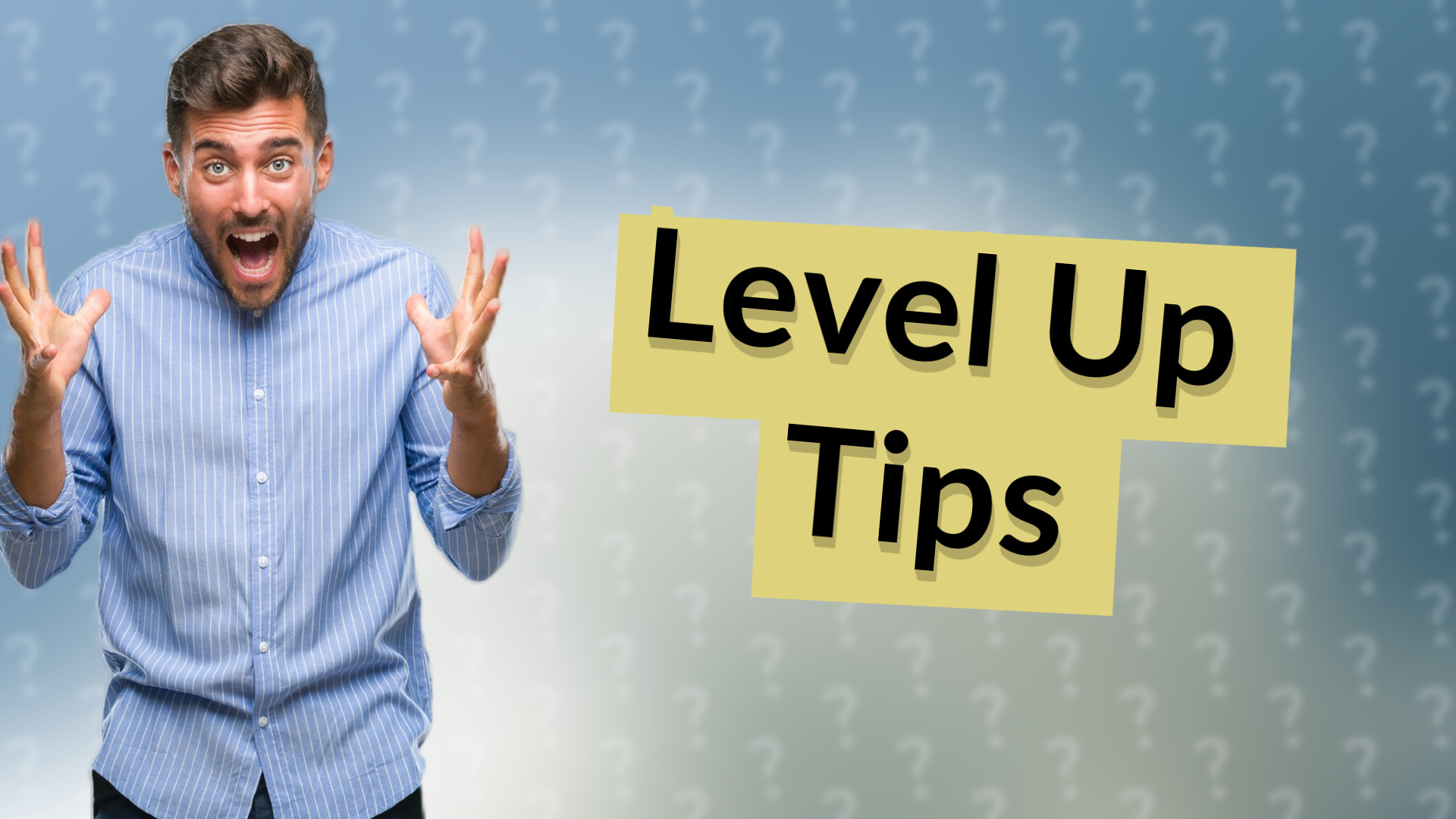 Level Up Tips