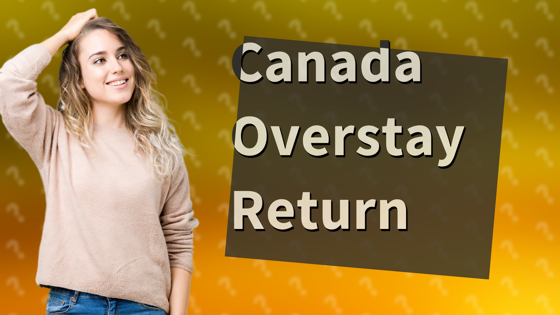 Canada Overstay Return