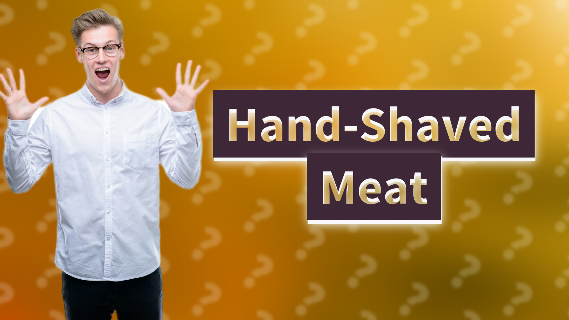 Hand-Shaved Meat