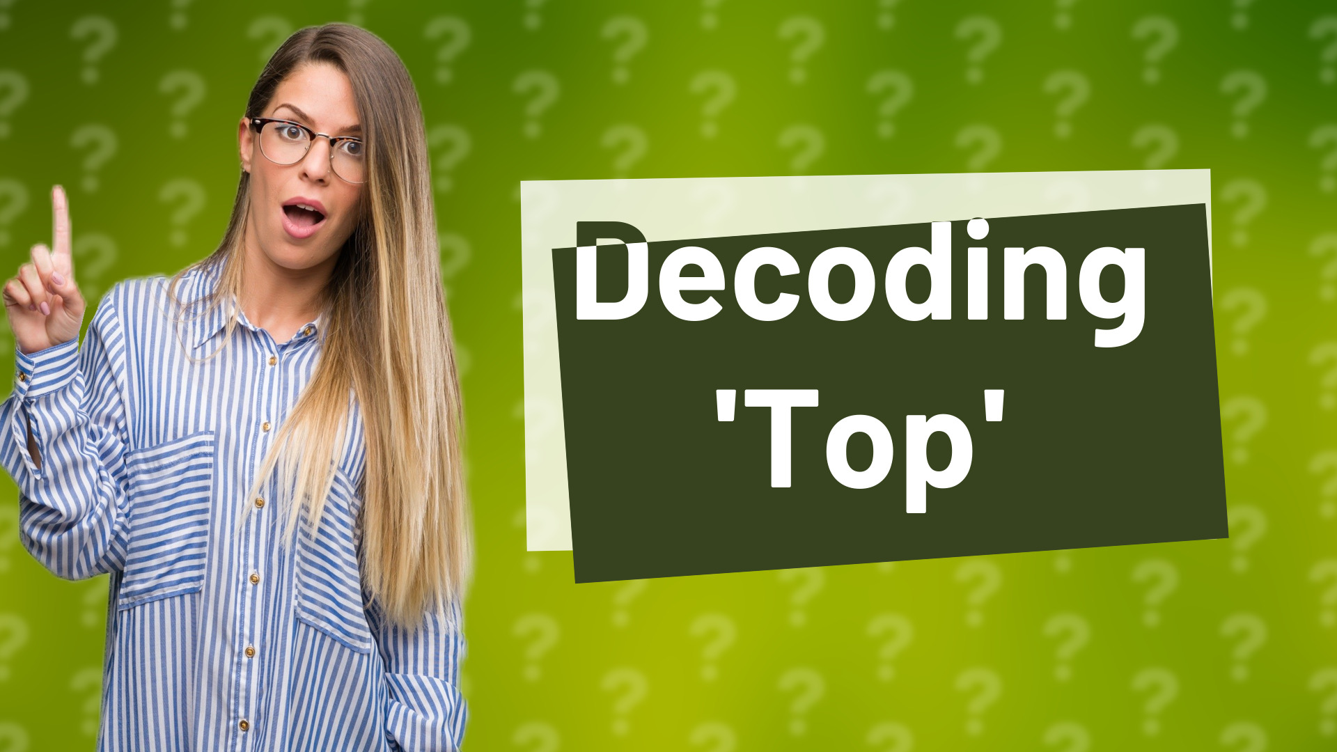 Decoding 'Top'