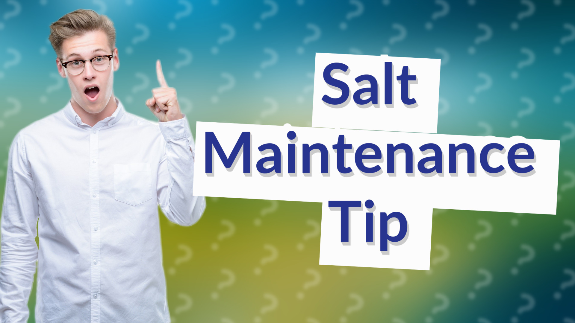 Salt Maintenance Tip
