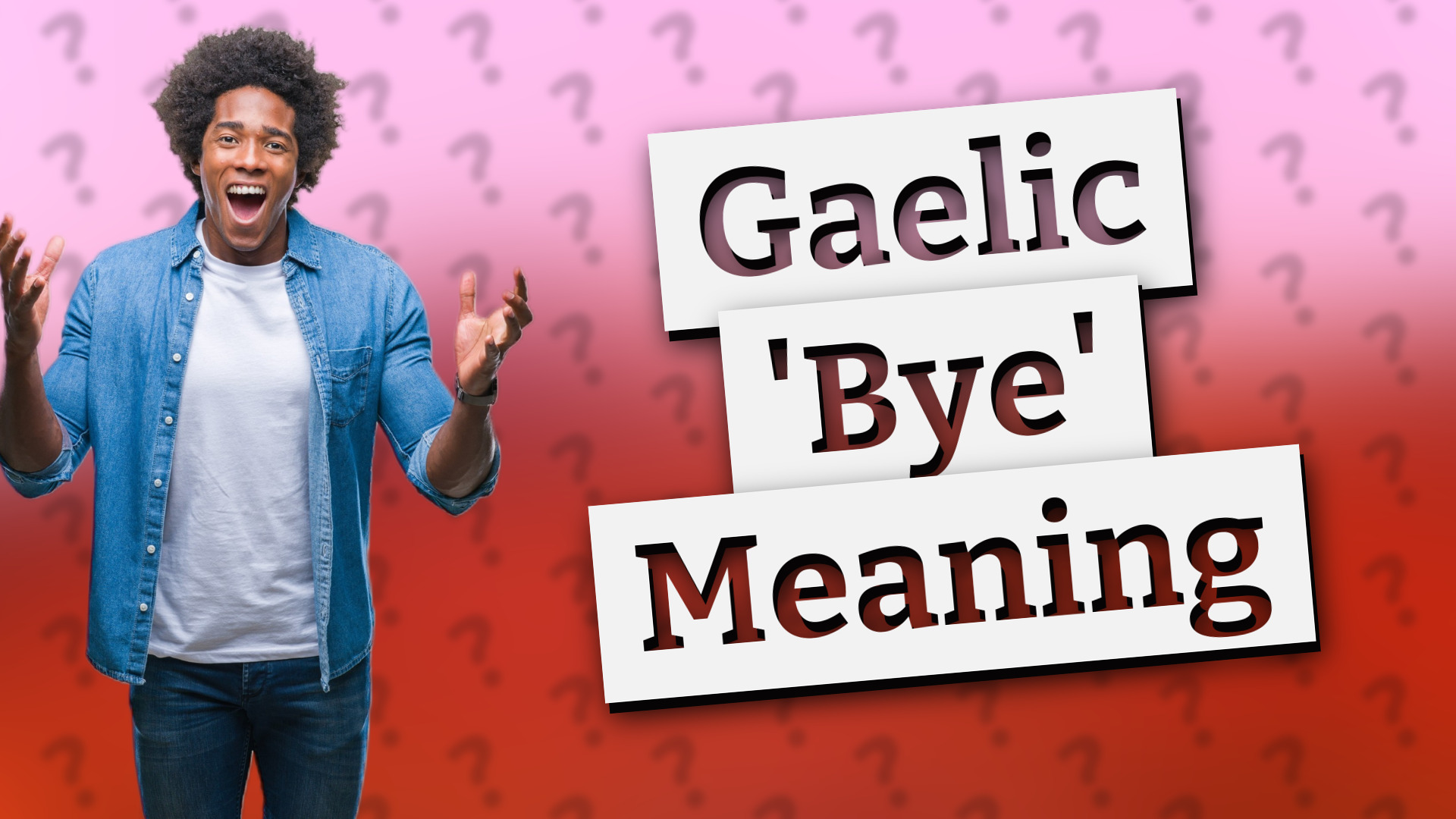 Gaelic 'Bye' Meaning