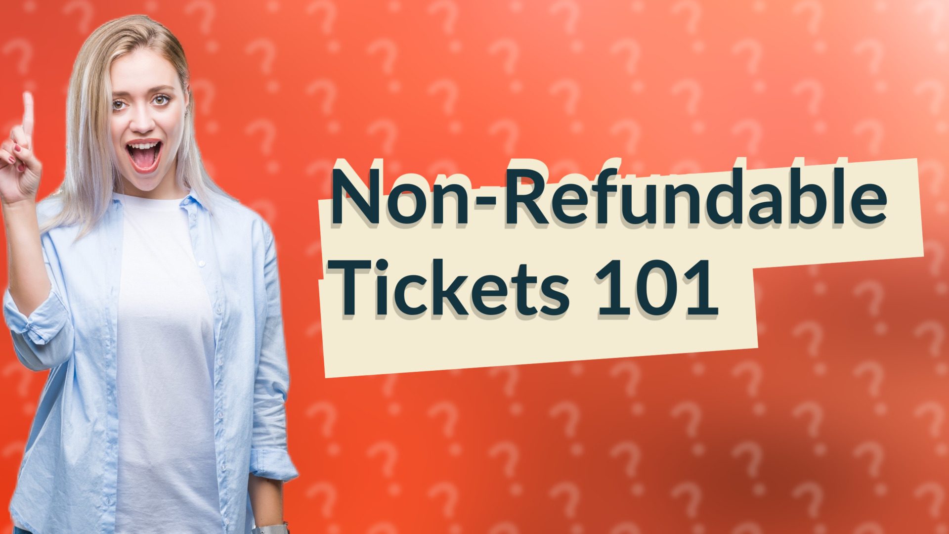Non-Refundable Tickets 101