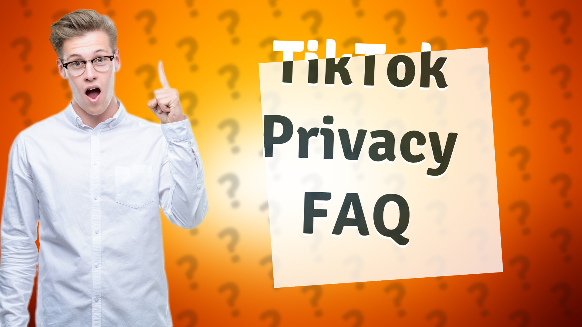 TikTok Privacy FAQ