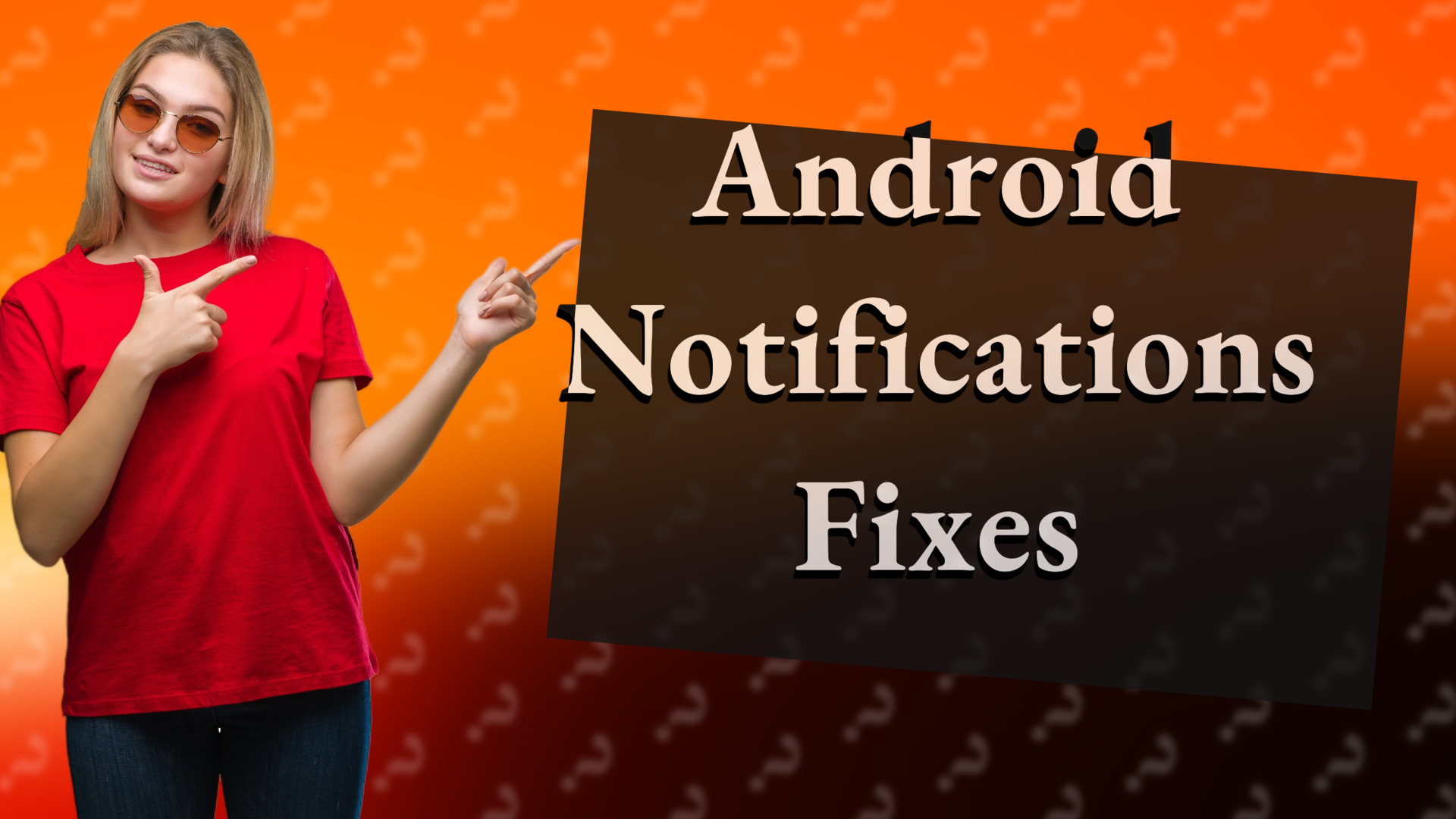 Android Notifications Fixes