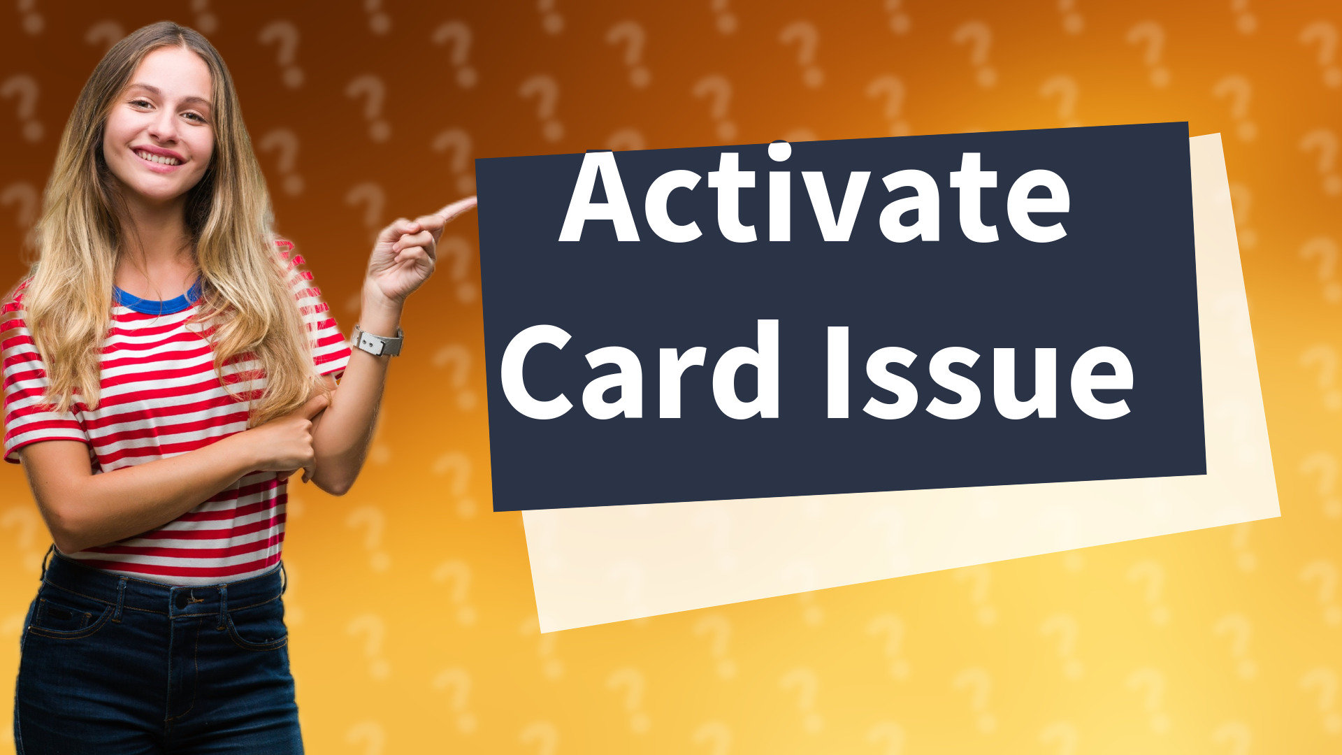 Activate Card Issue