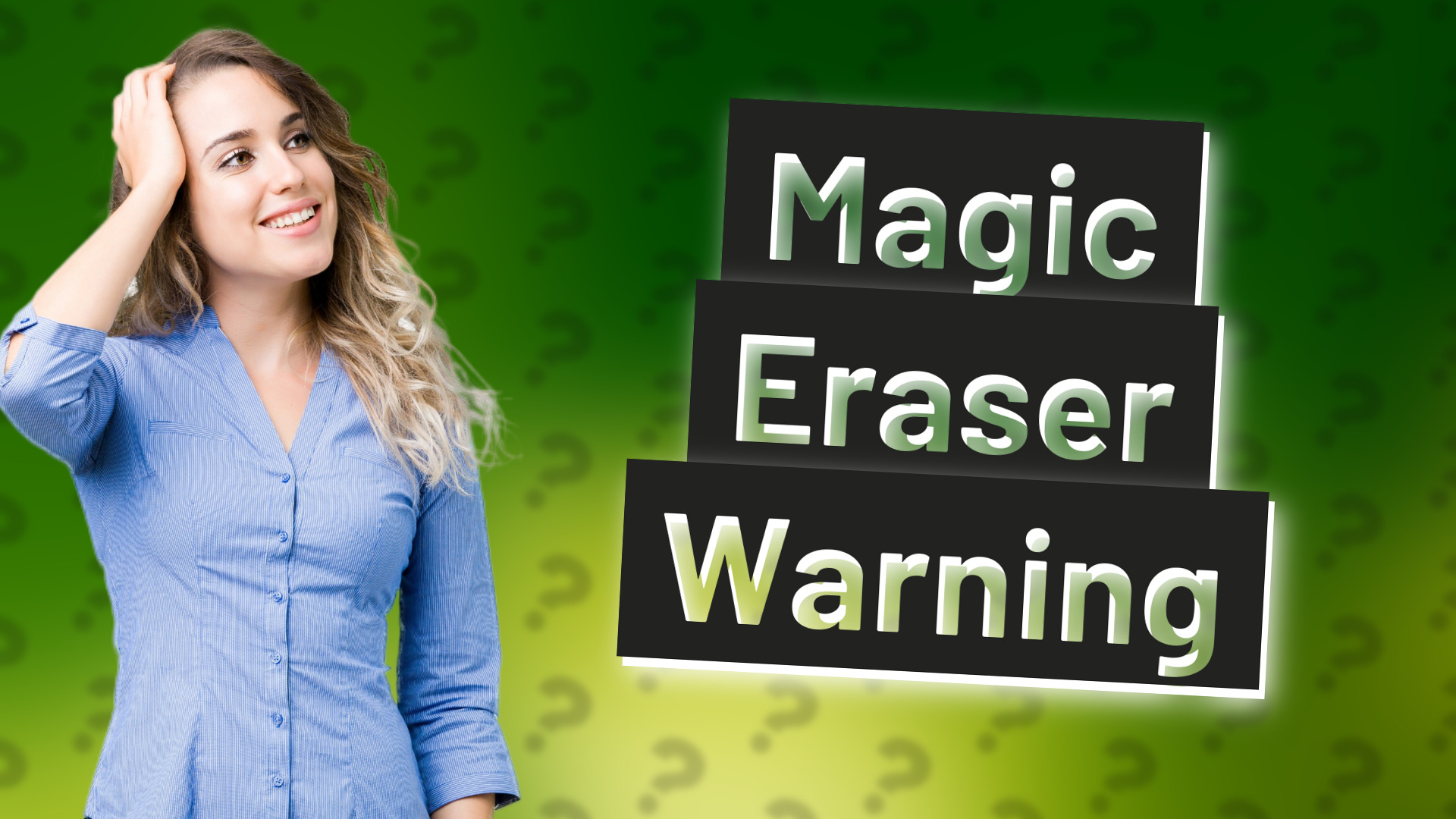 Magic Eraser Warning