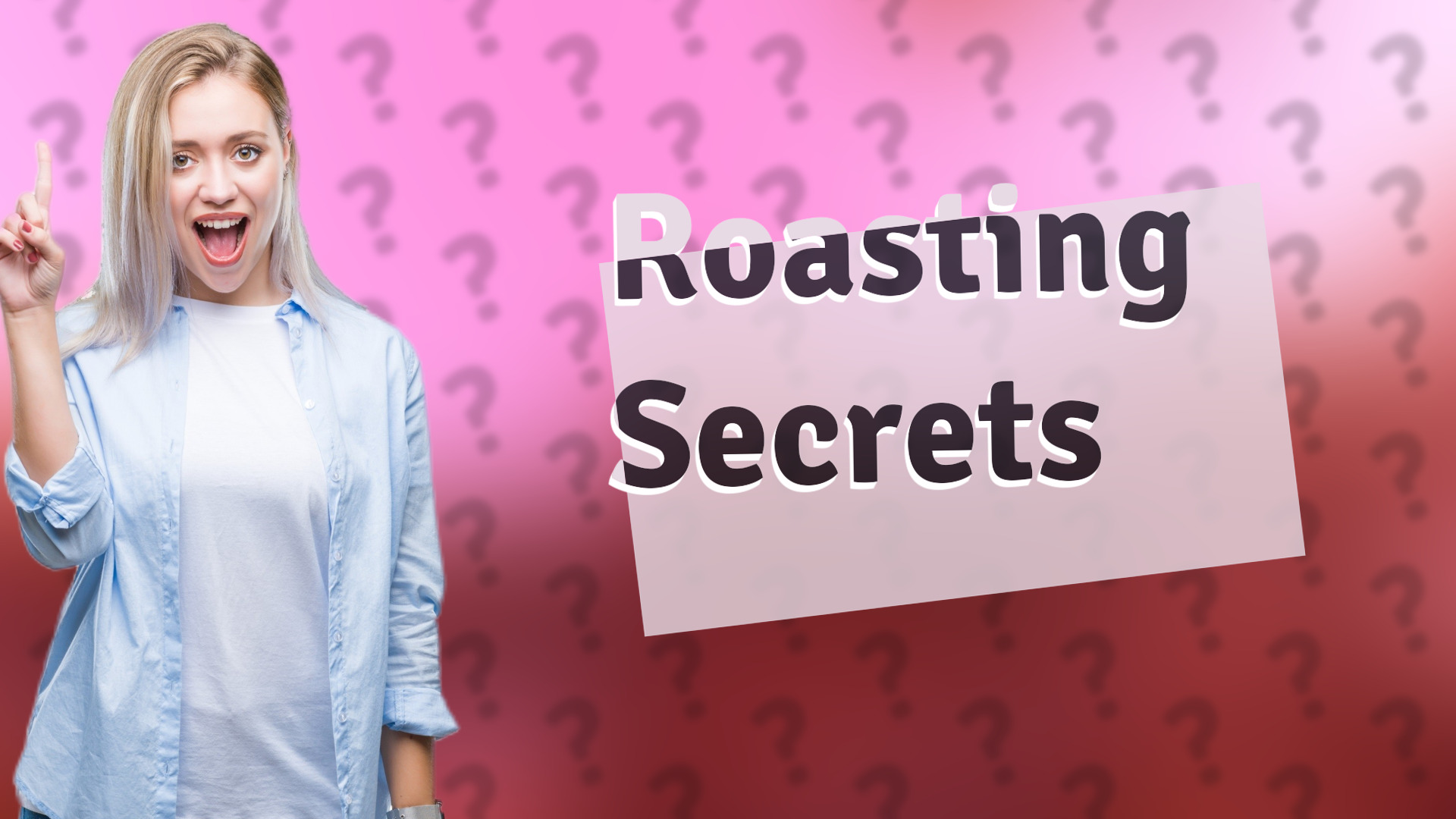 Roasting Secrets