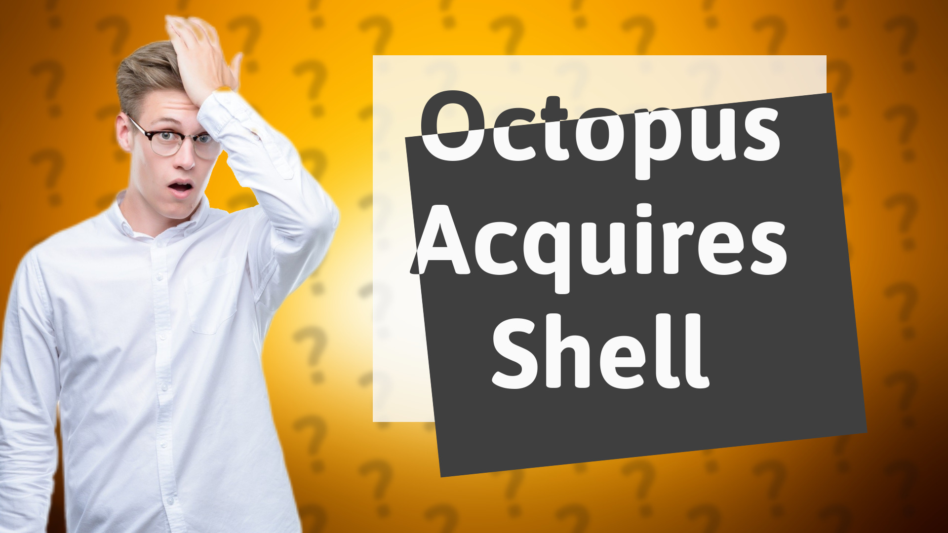 Octopus Acquires Shell