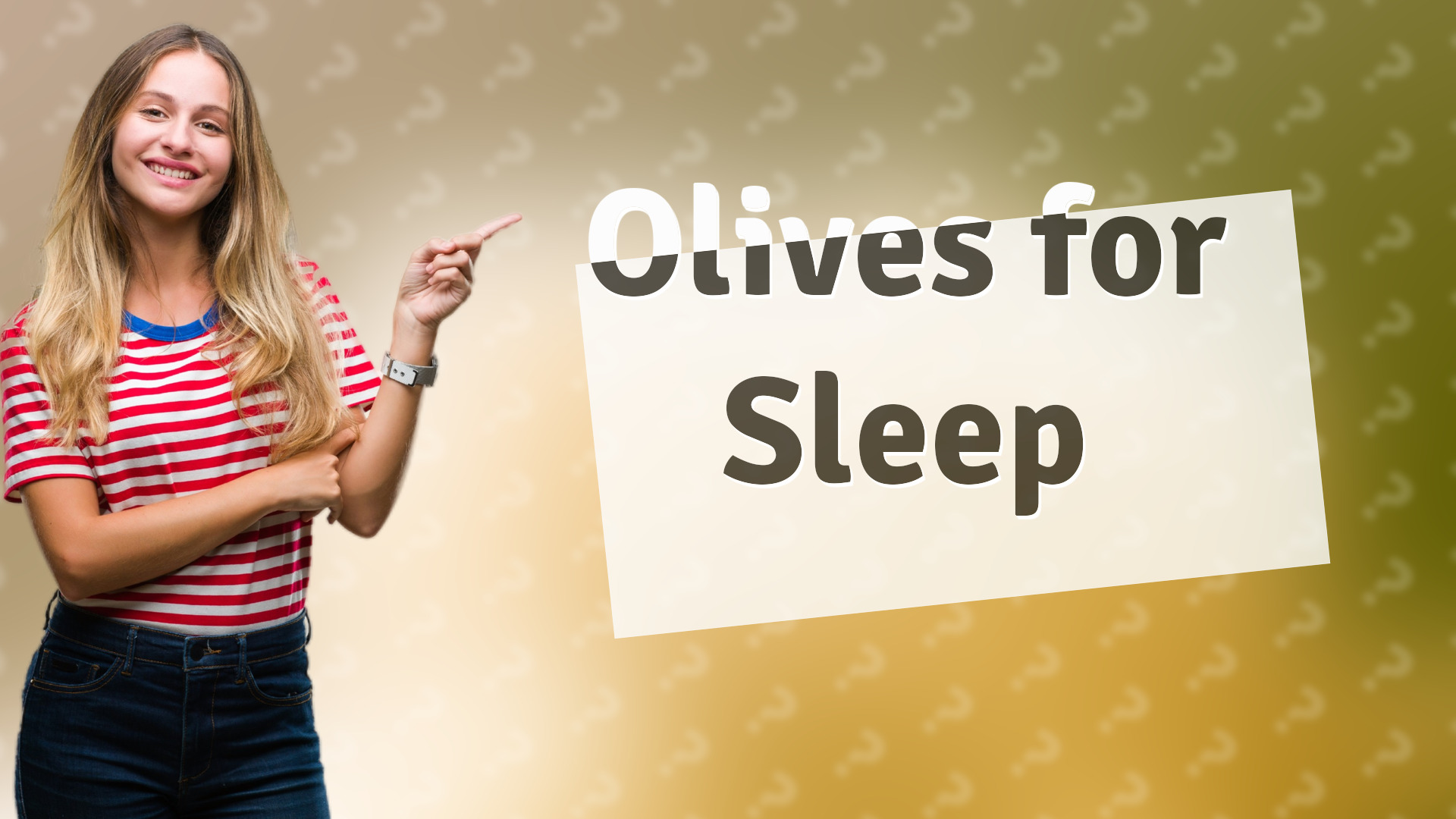 Olives for Sleep