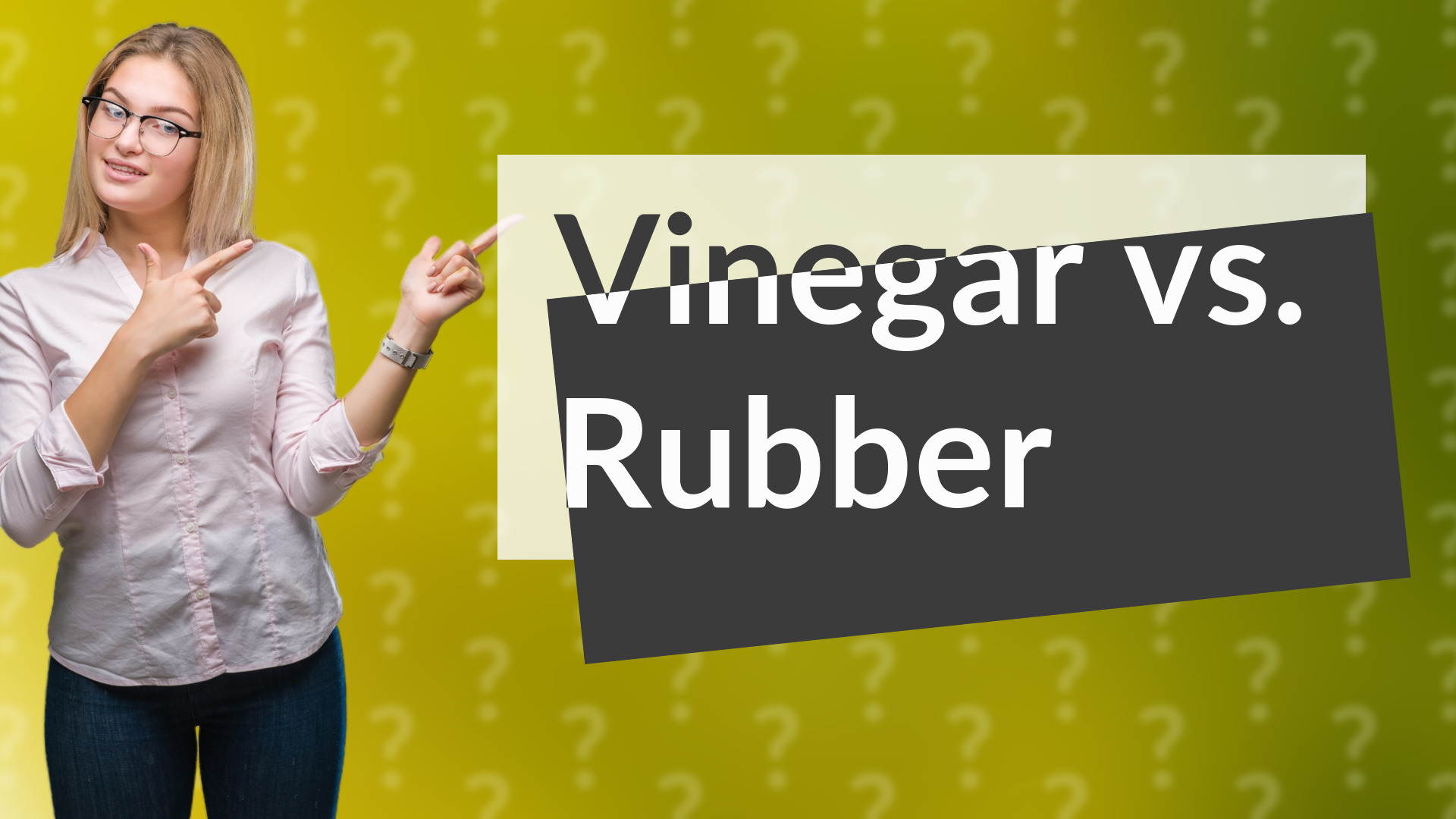 Vinegar vs. Rubber