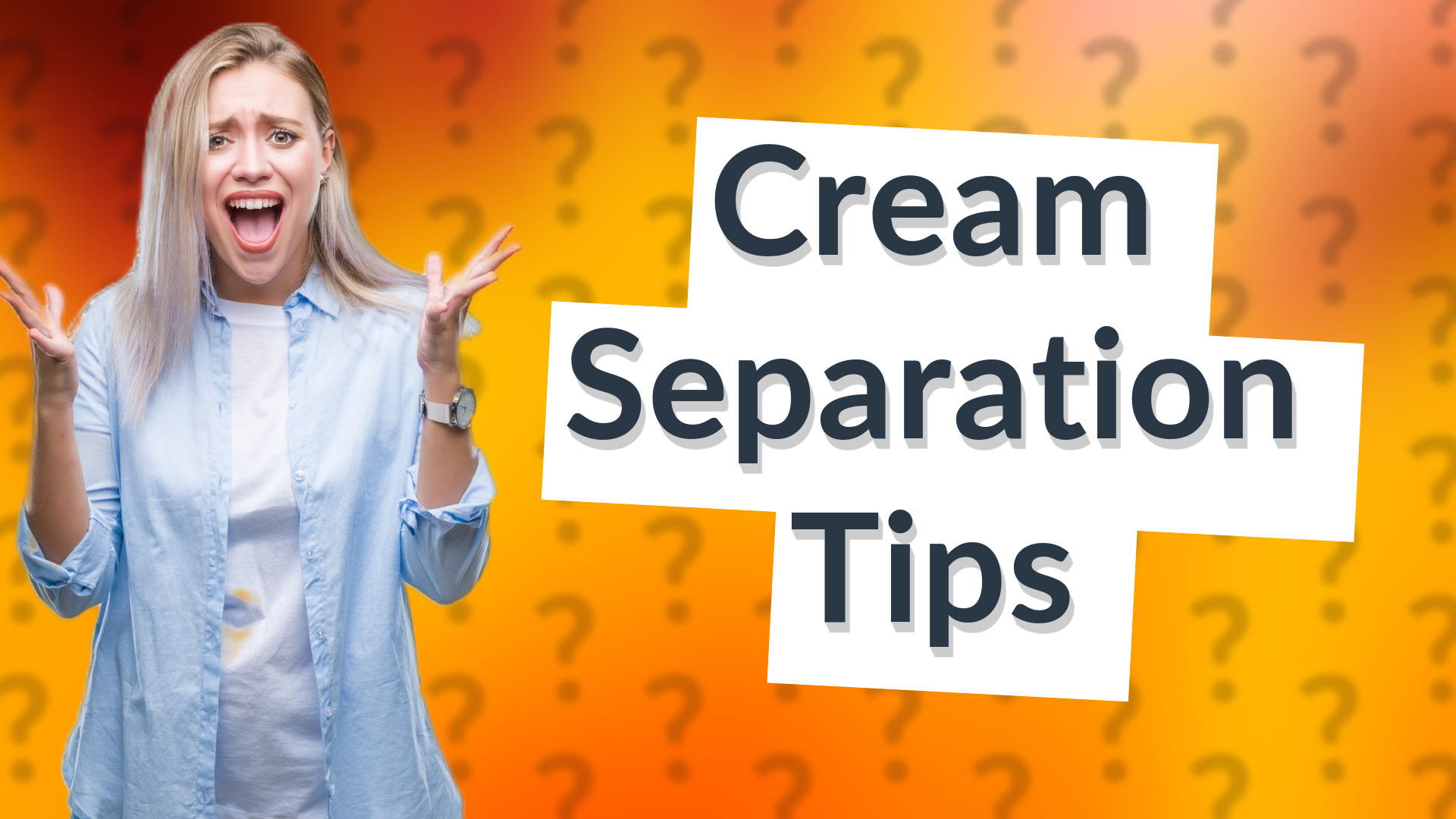 Cream Separation Tips