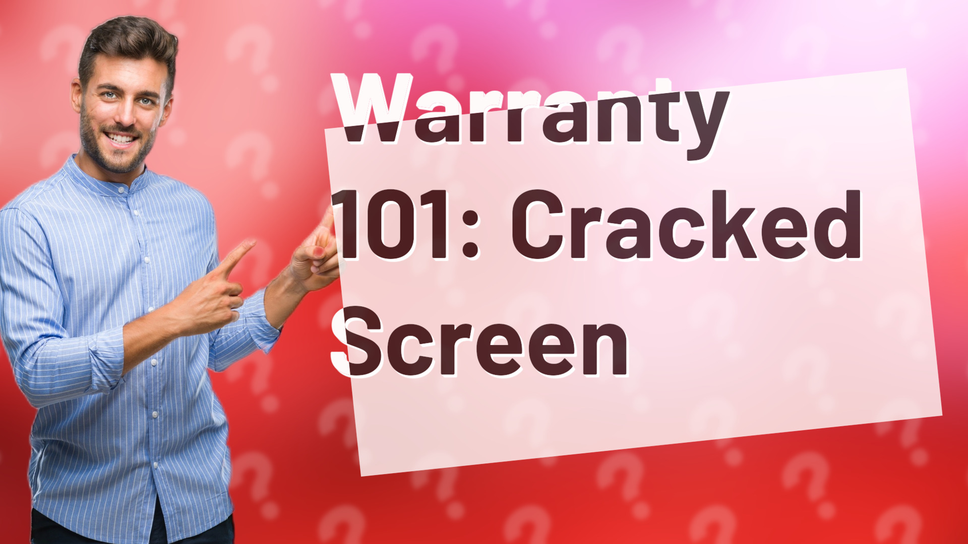 Warranty 101: Cracked Screen