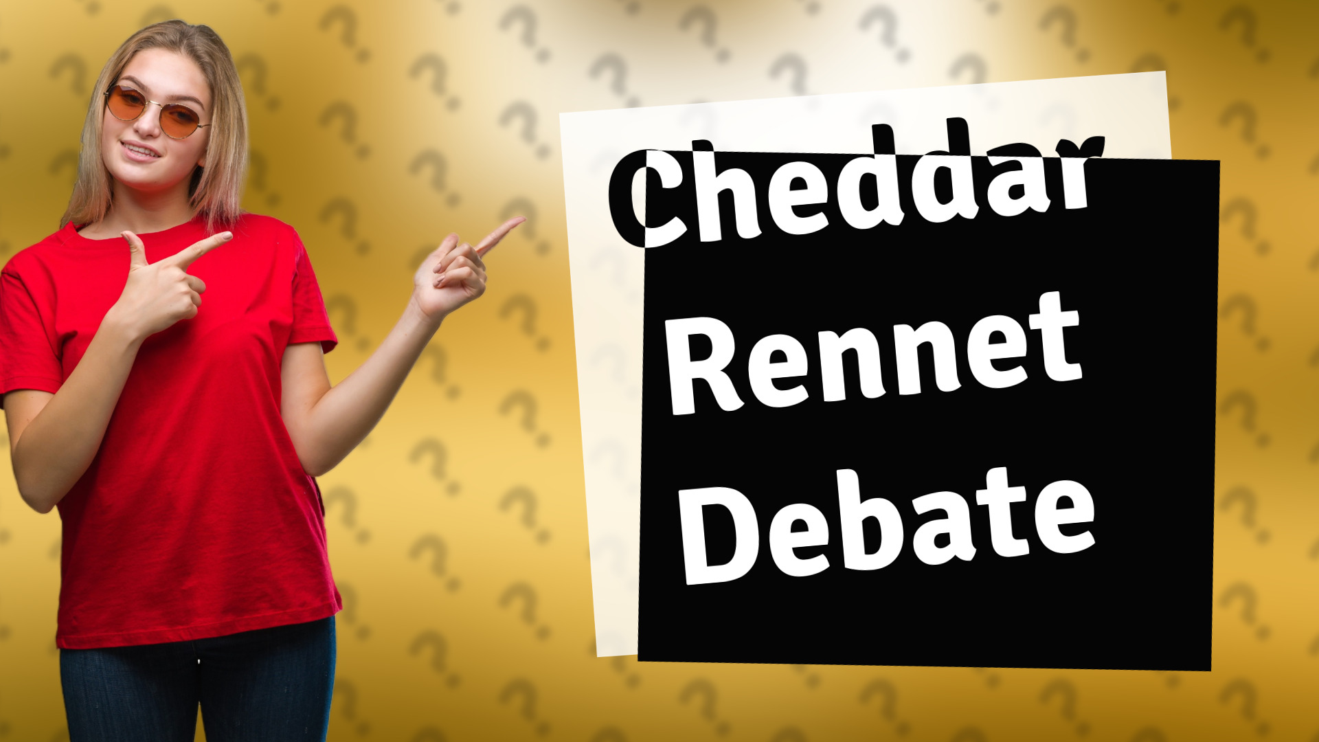 Cheddar Rennet Debate