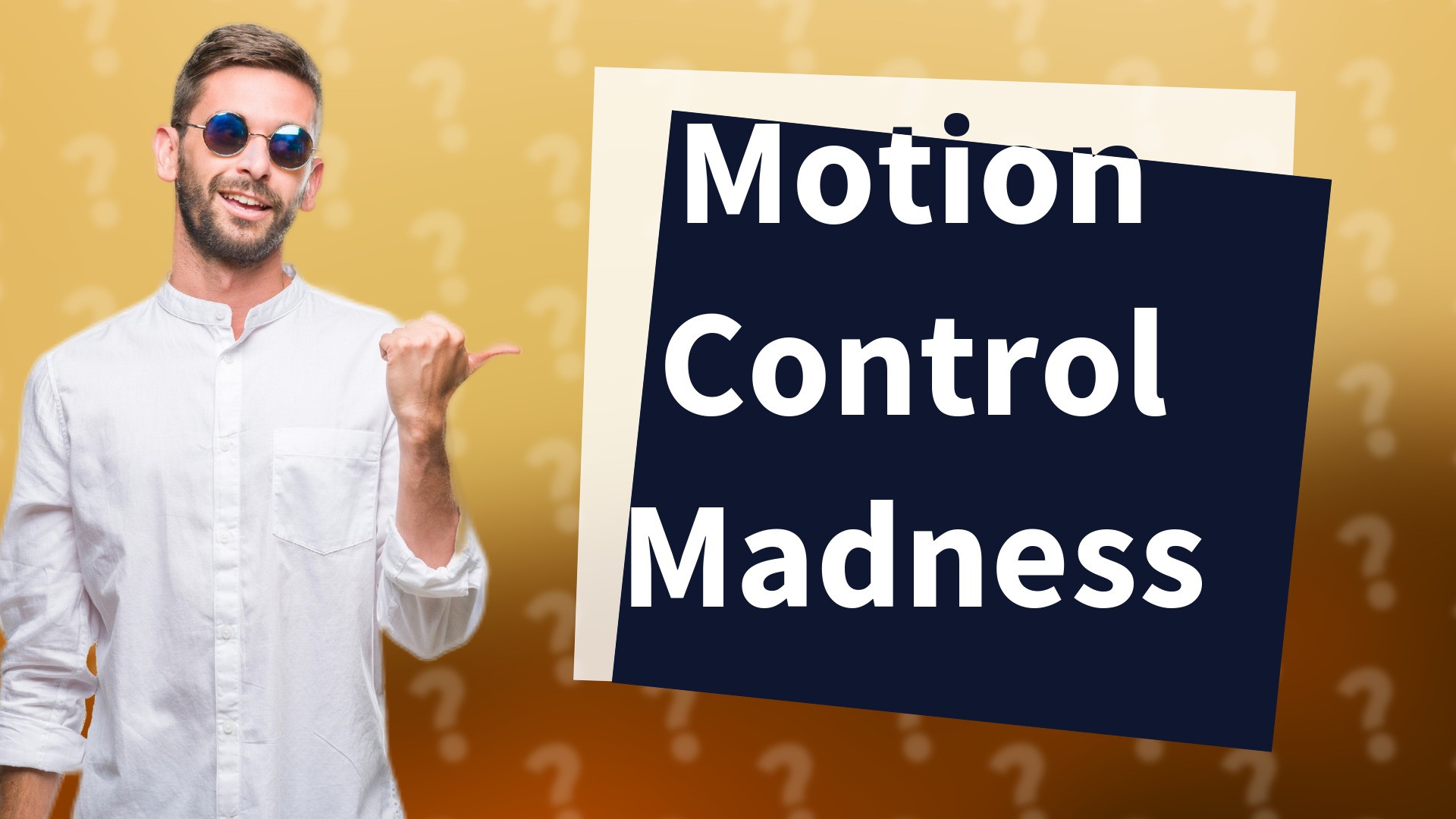 Motion Control Madness