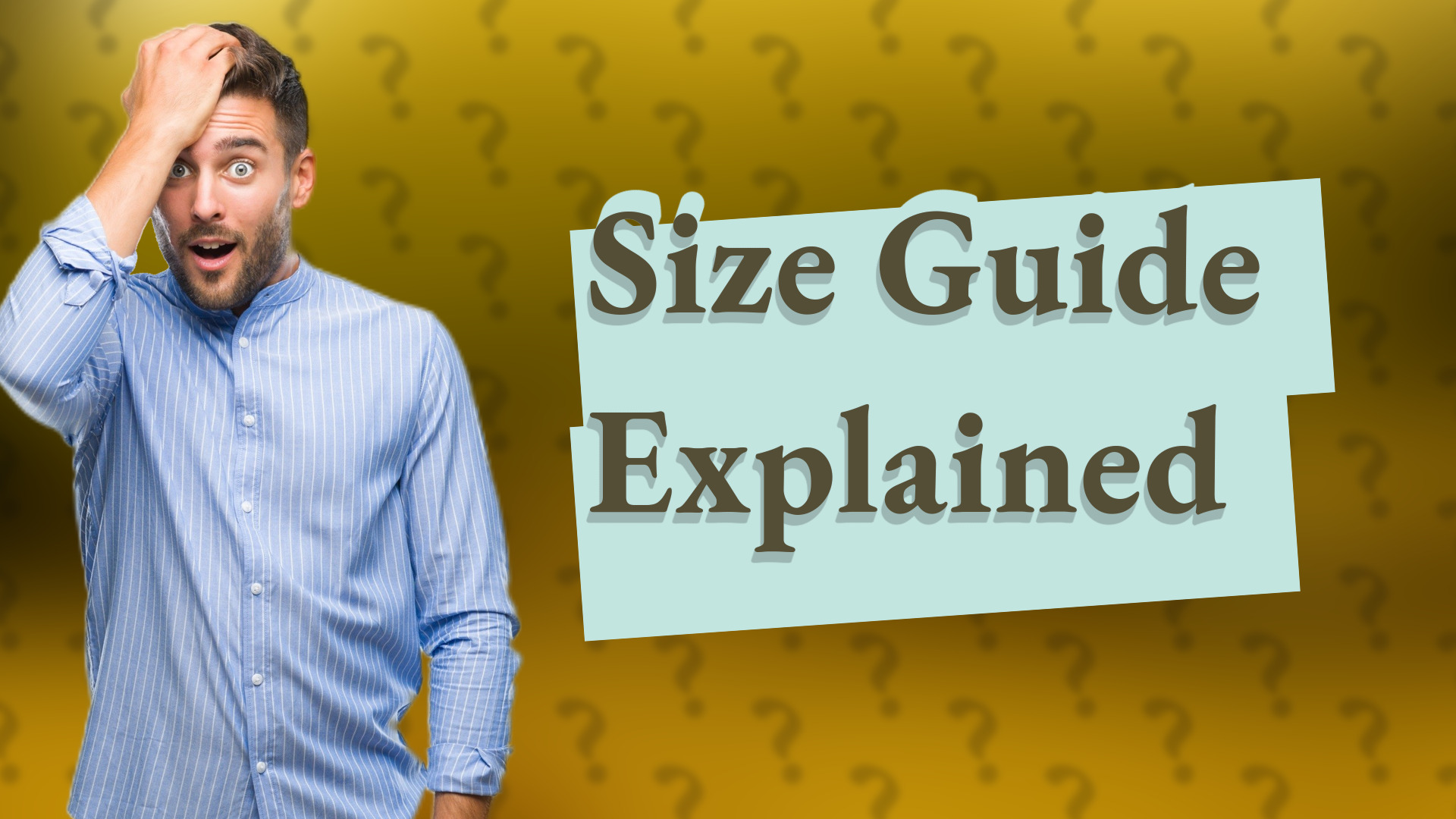 Size Guide Explained