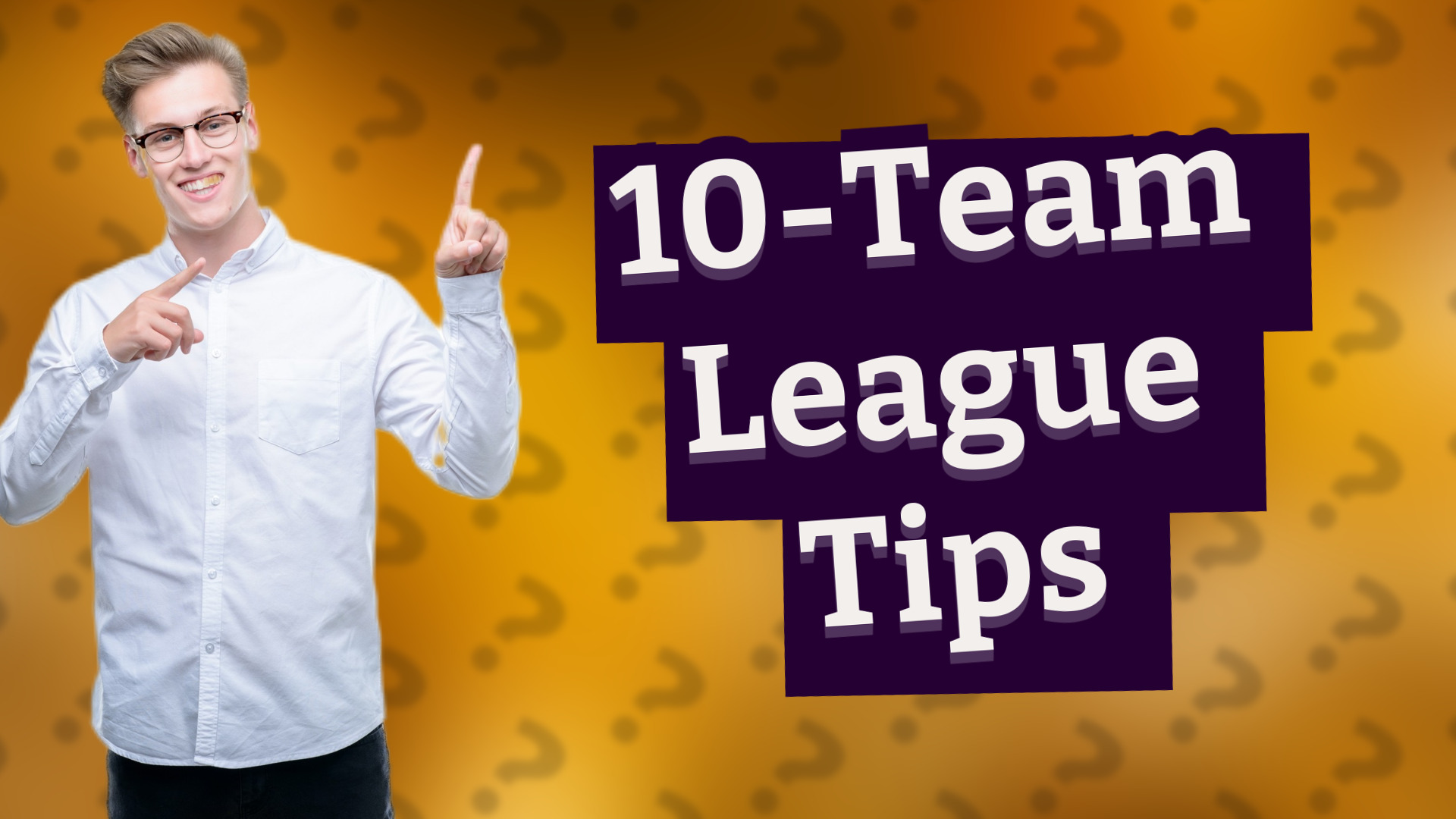 10-Team League Tips