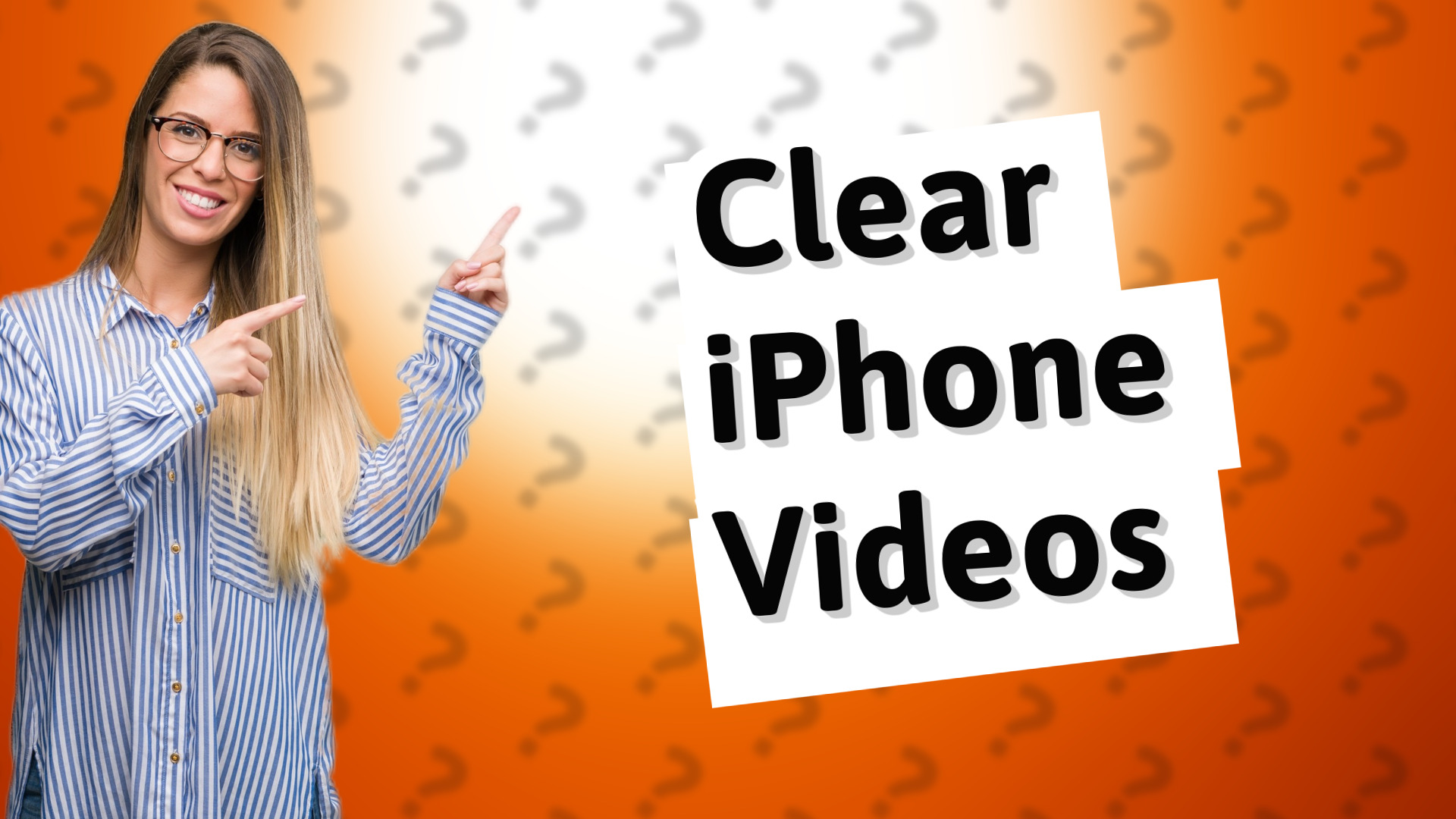 Clear iPhone Videos