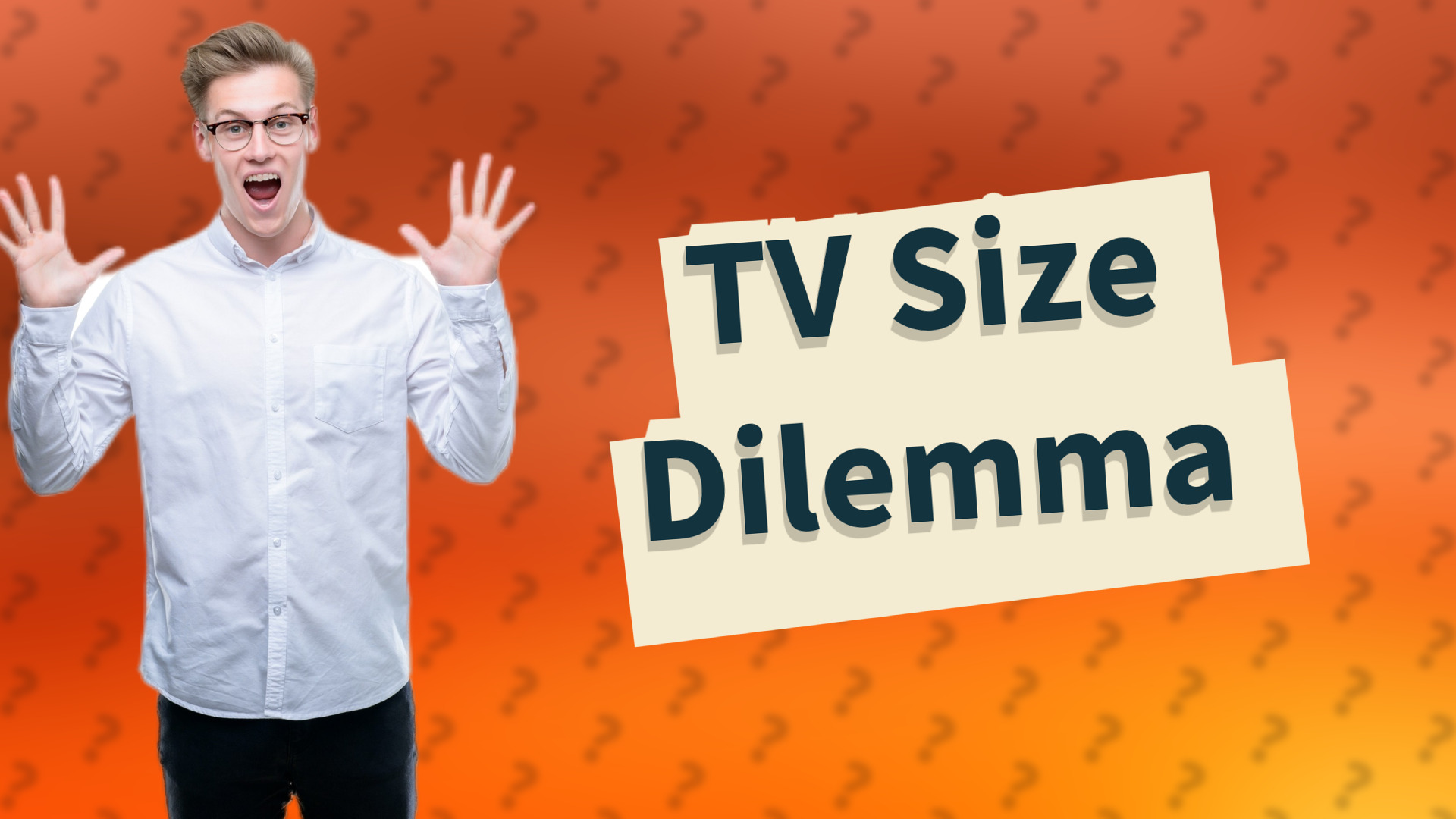 TV Size Dilemma
