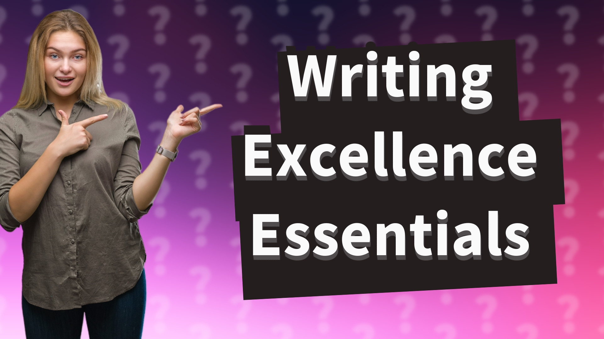Writing Excellence Essentials