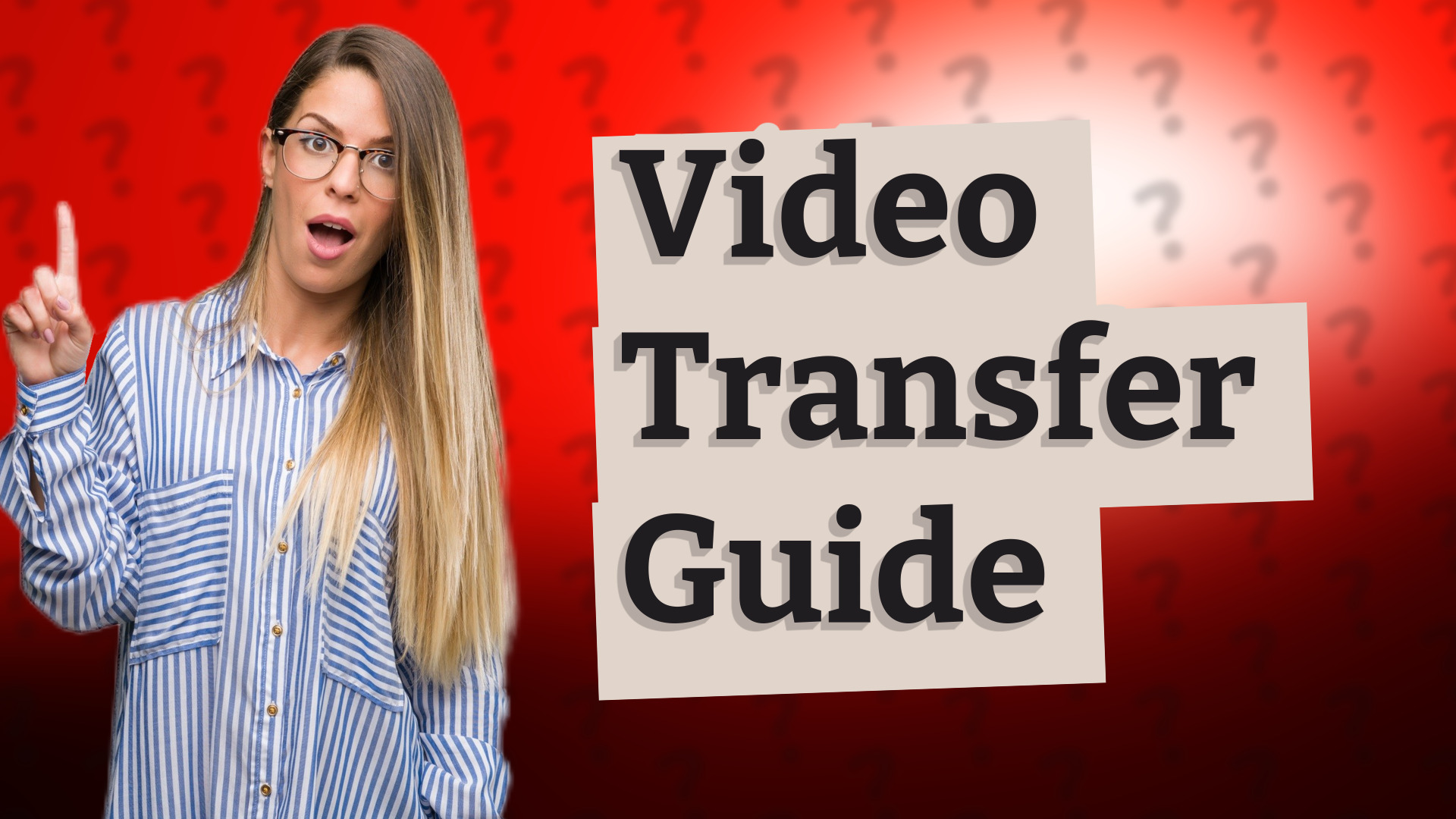 Video Transfer Guide