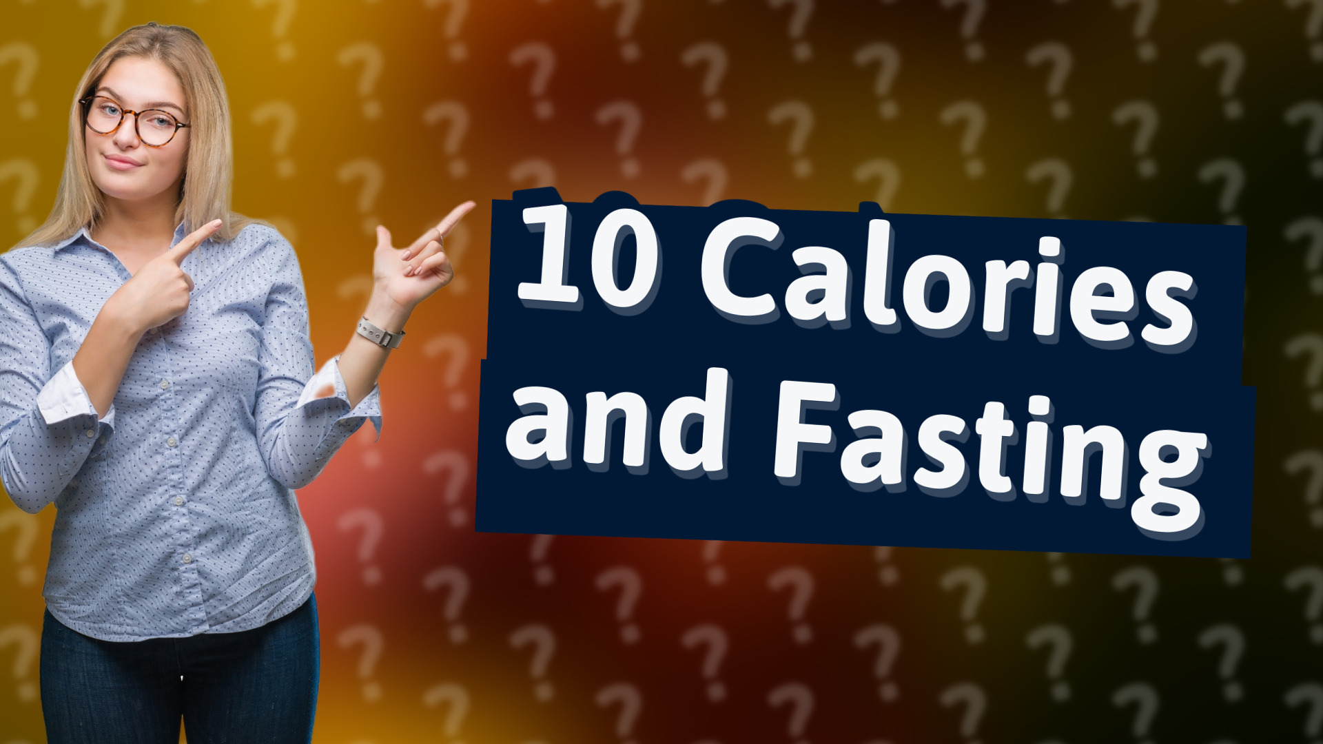 10 Calories and Fasting