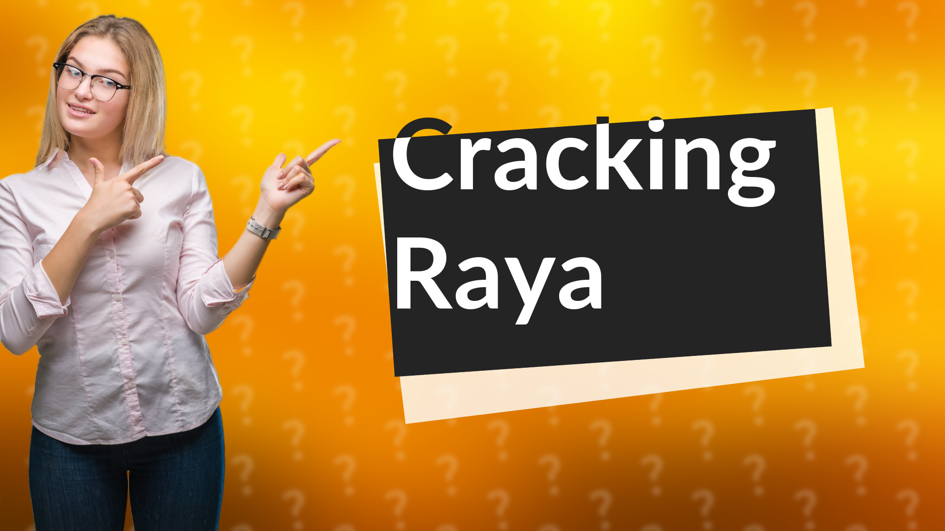 Cracking Raya