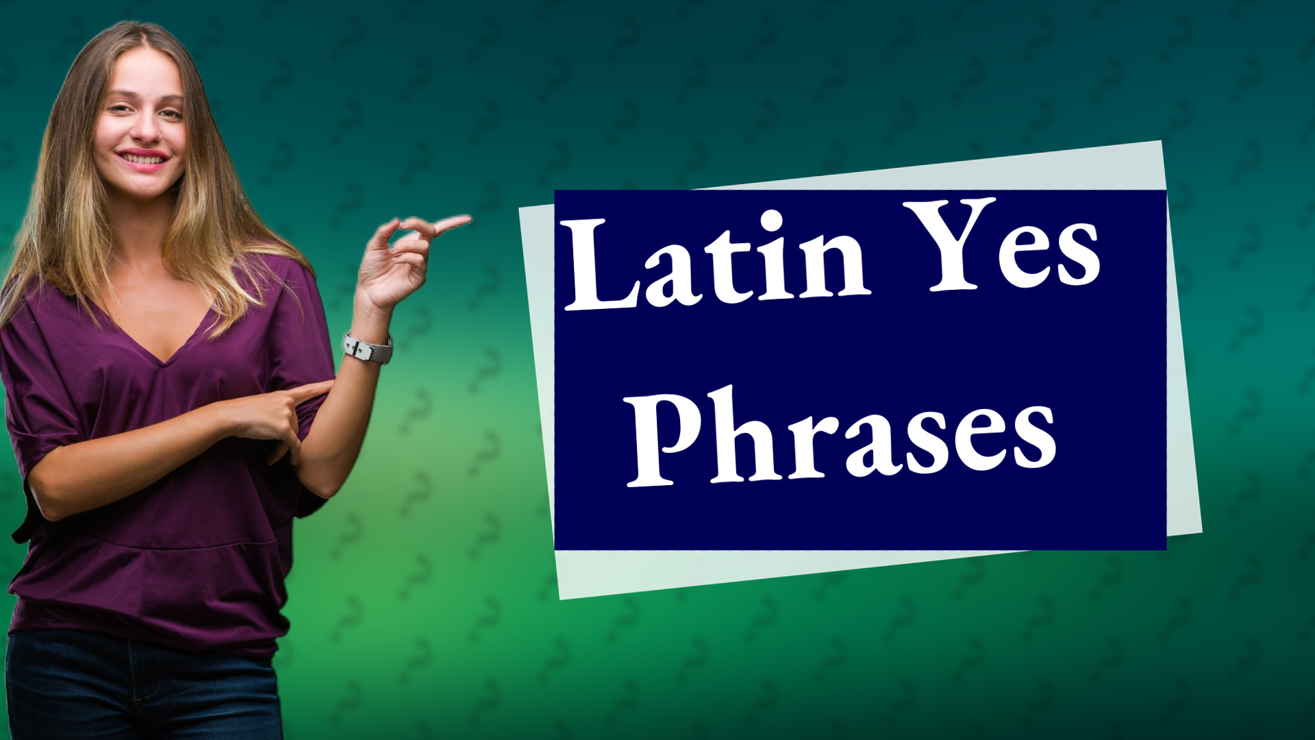Latin Yes Phrases