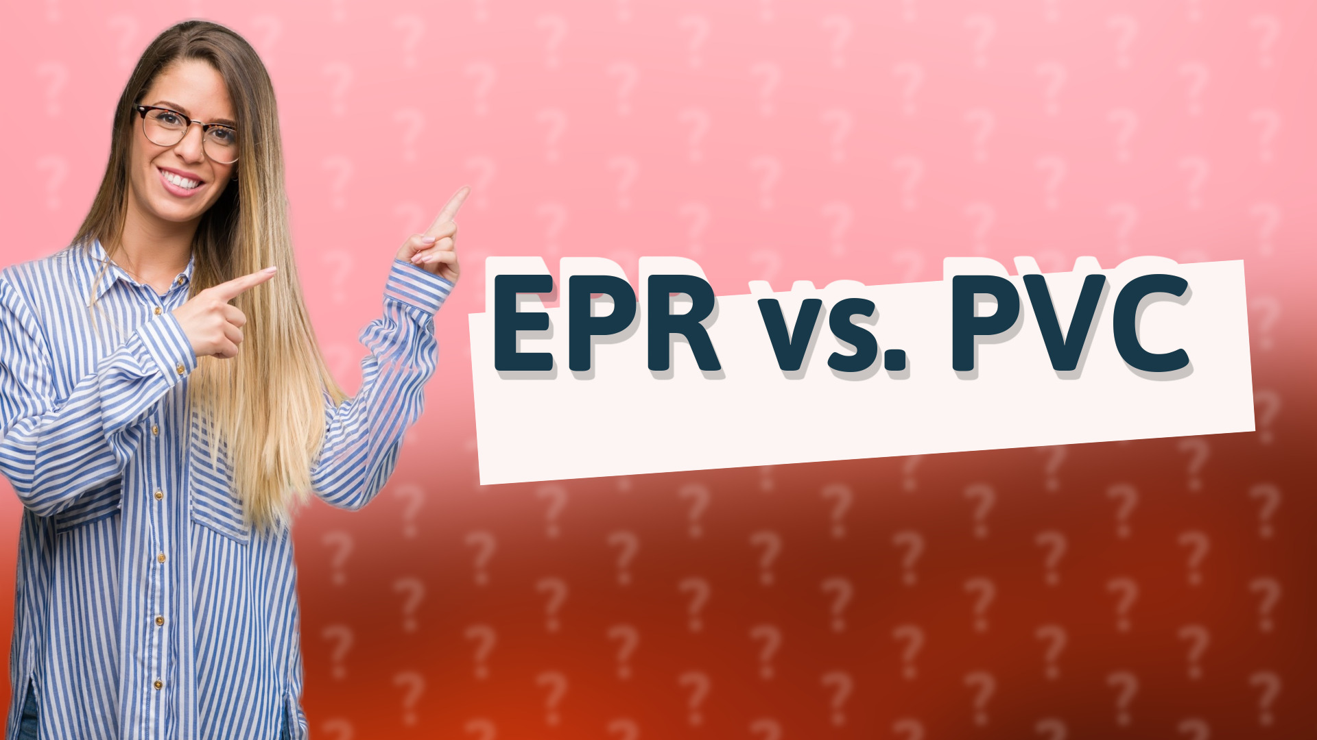 EPR vs. PVC