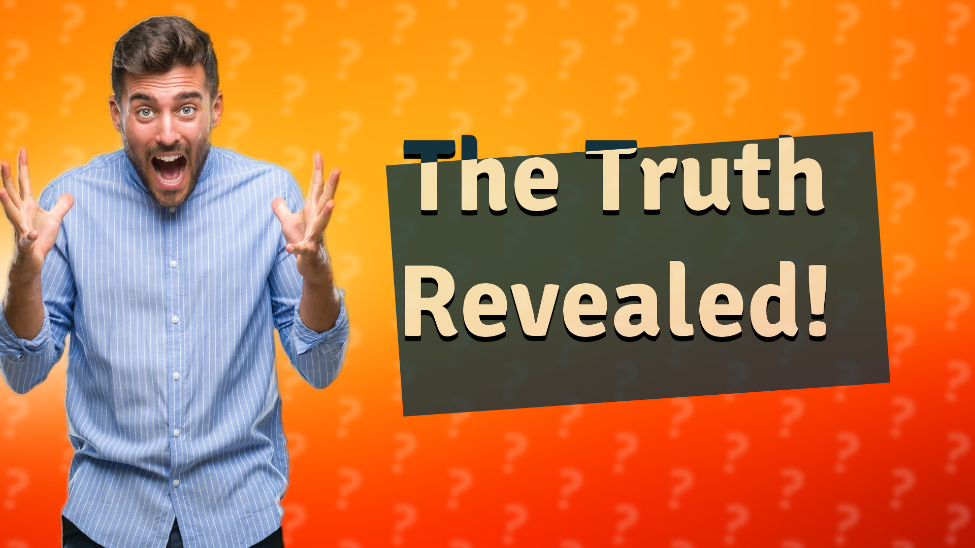 The Truth Revealed!