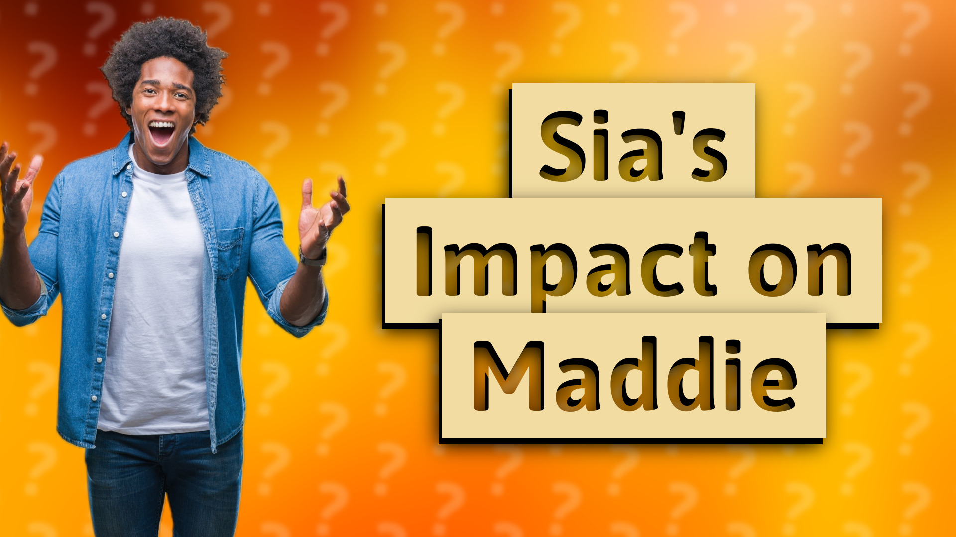Sia's Impact on Maddie