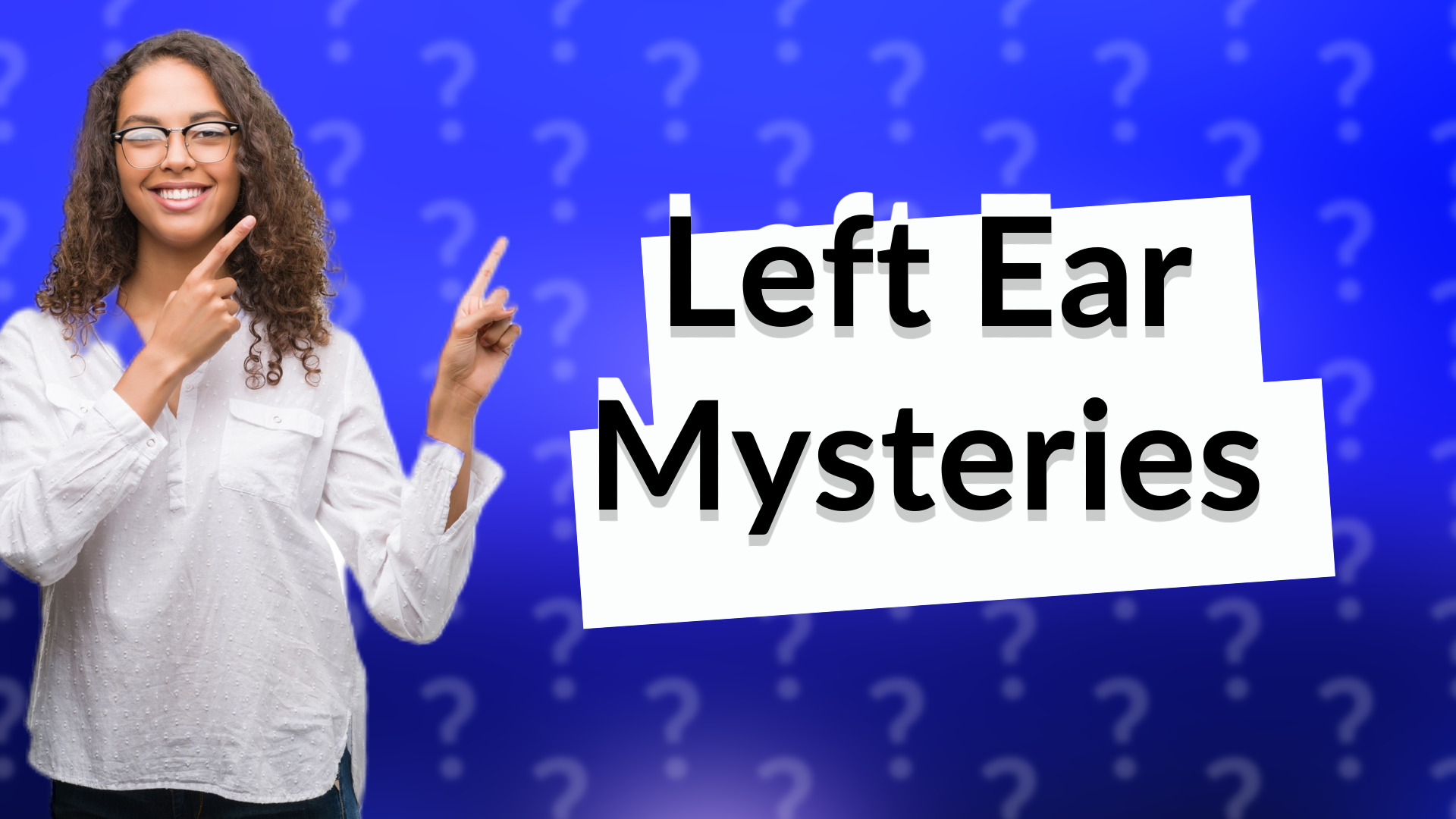 Left Ear Mysteries
