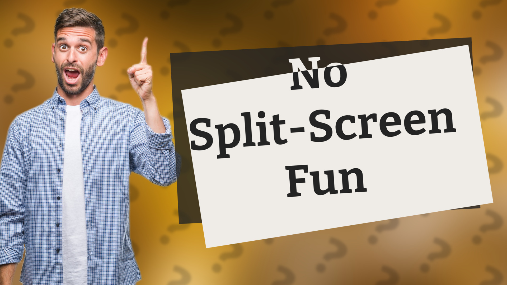 No Split-Screen Fun