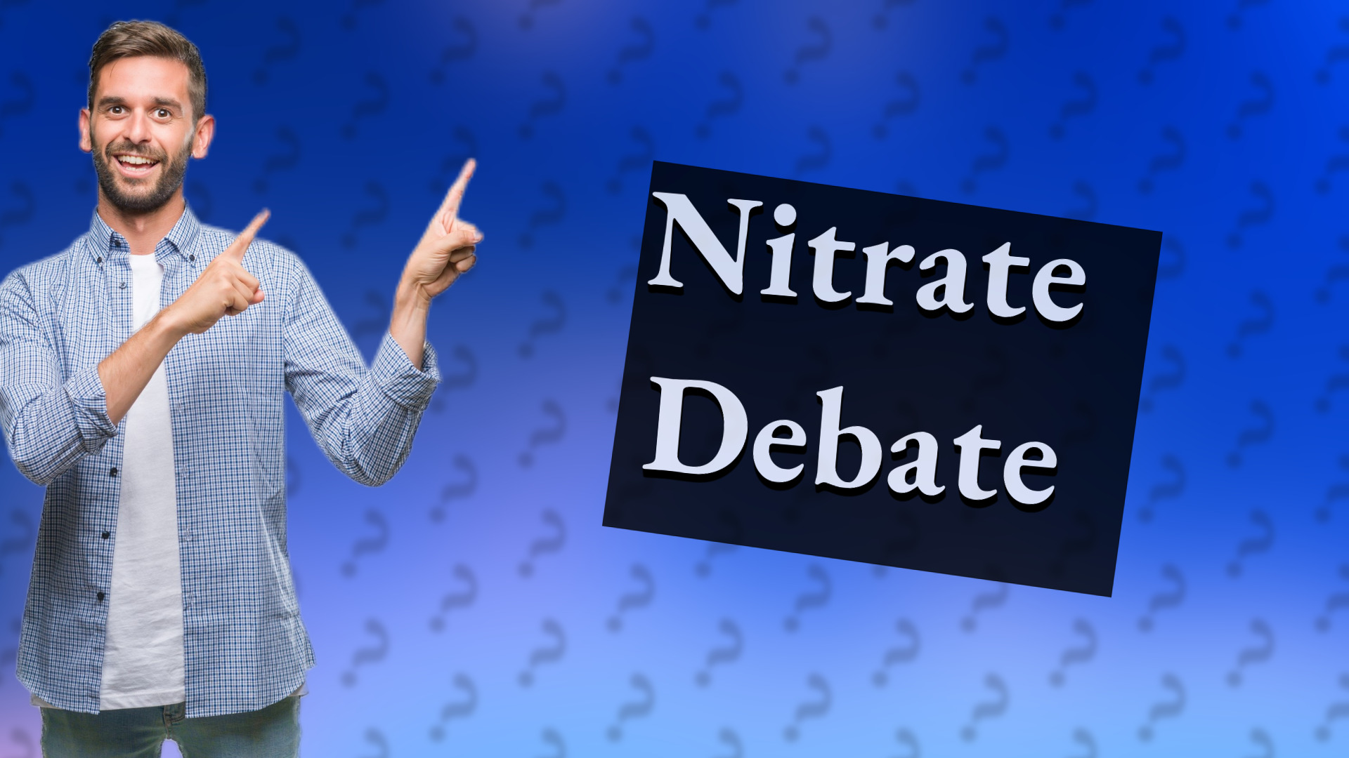 Nitrate Debate