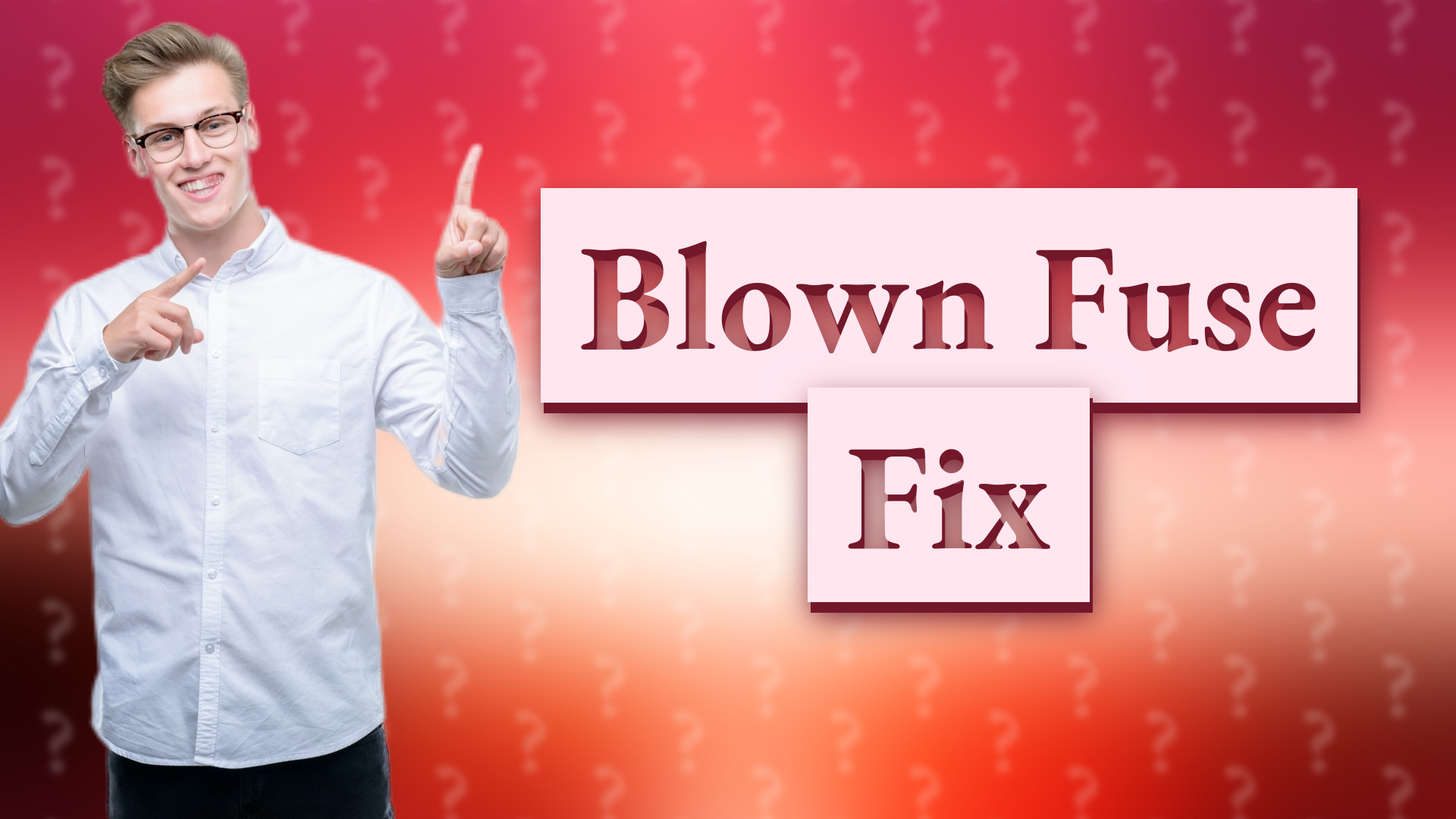 Blown Fuse Fix