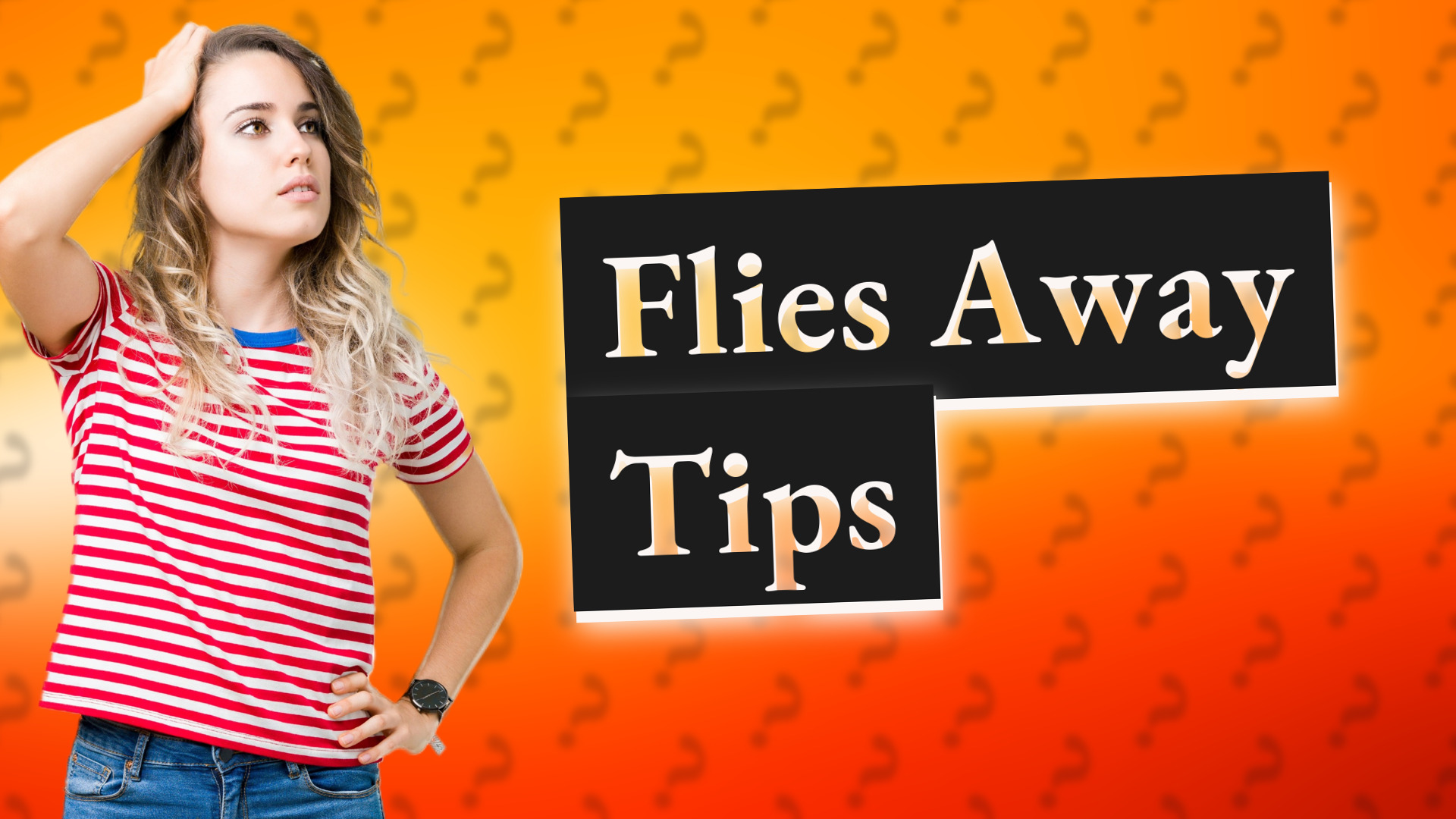 Flies Away Tips