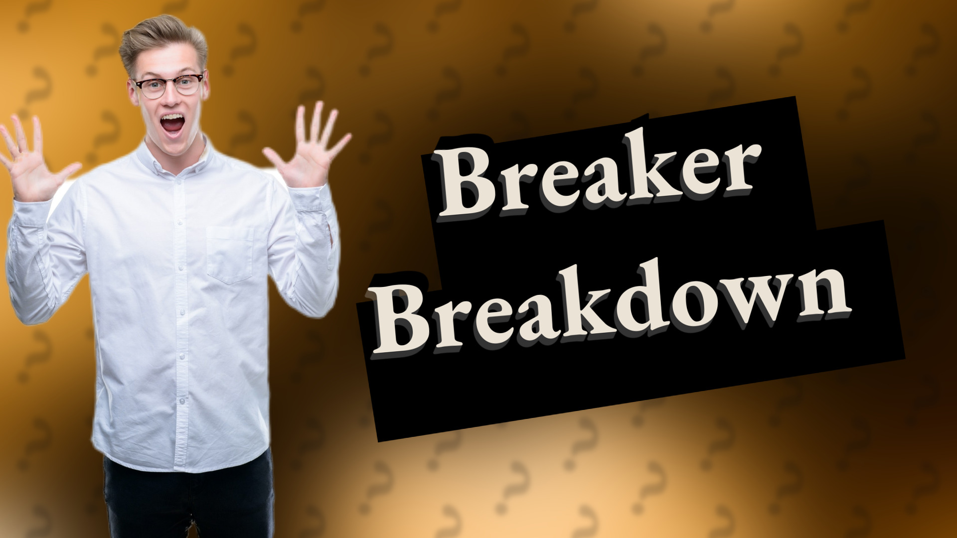 Breaker Breakdown