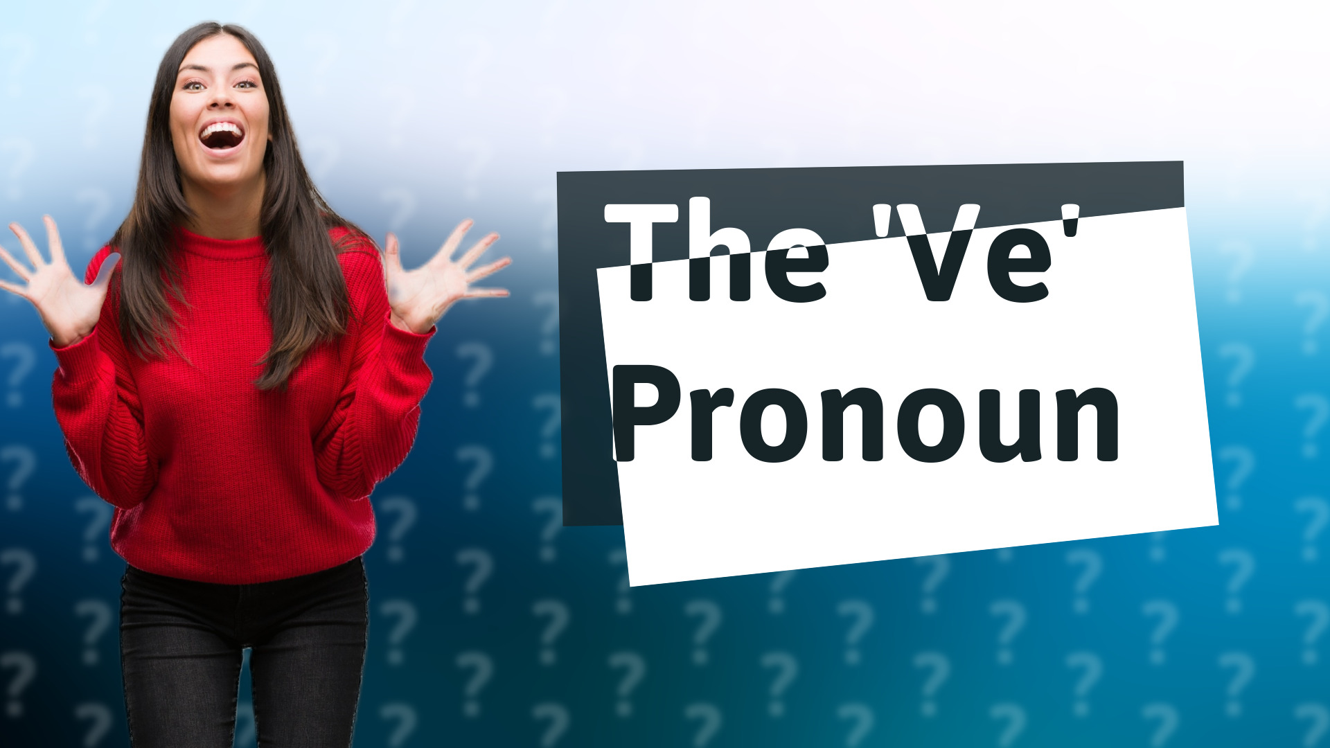 The 'Ve' Pronoun