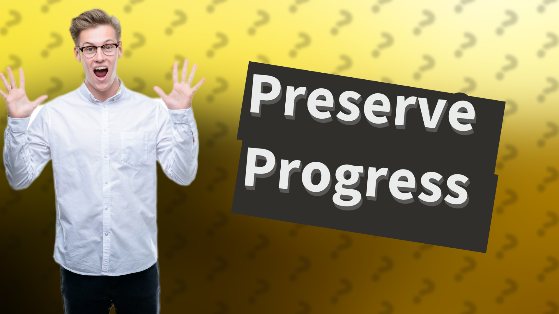 Preserve Progress