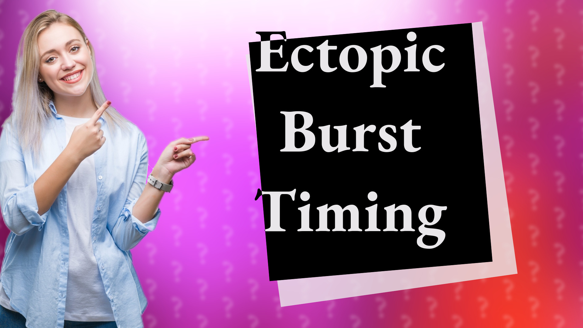 Ectopic Burst Timing
