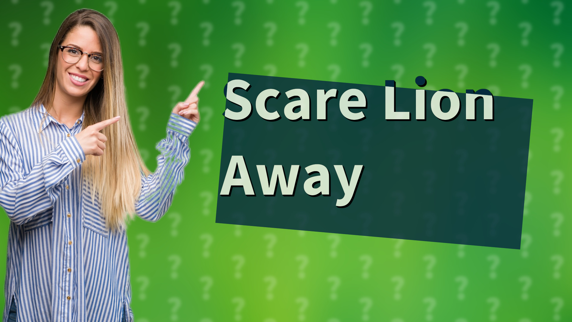 Scare Lion Away