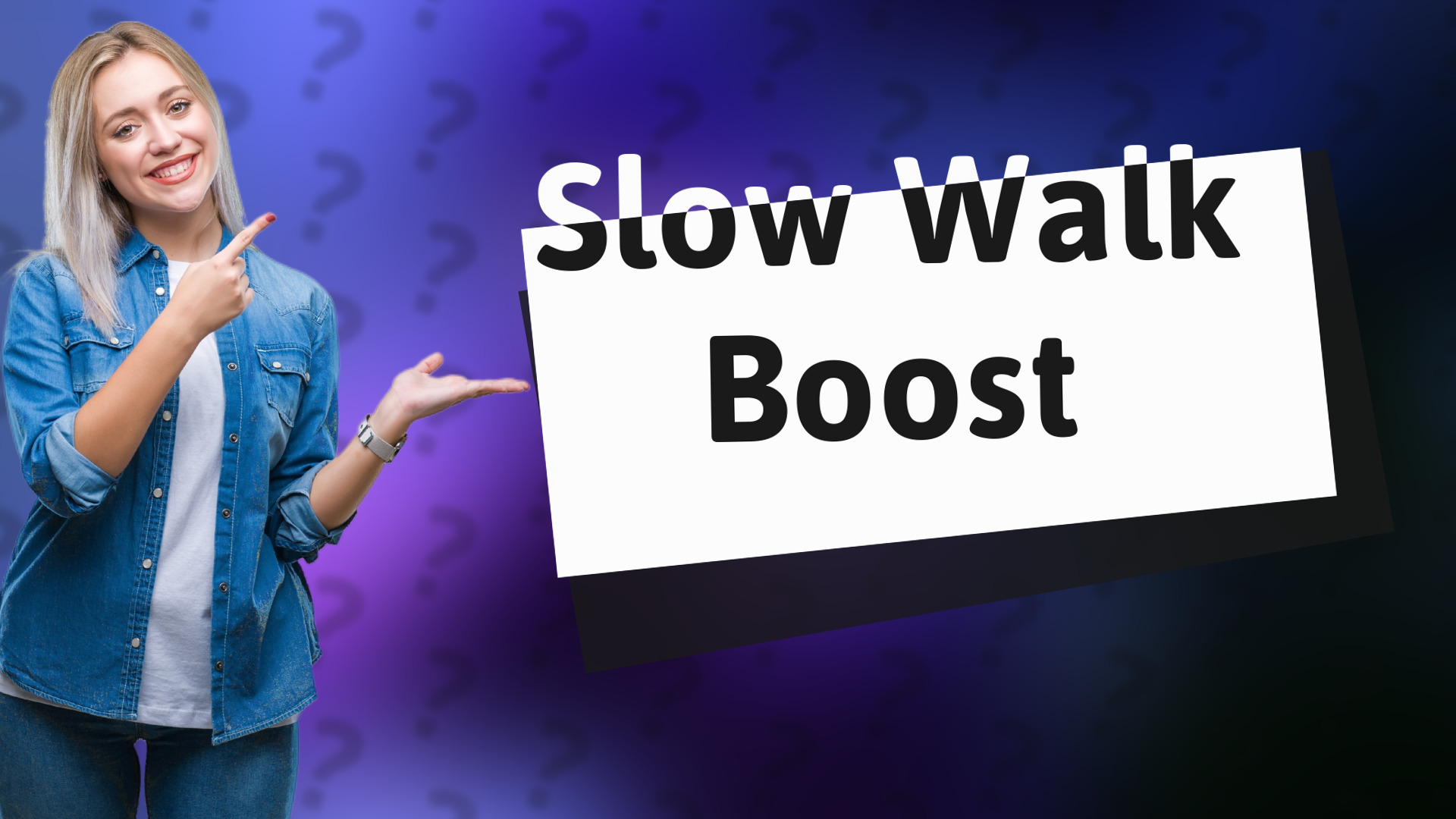 Slow Walk Boost