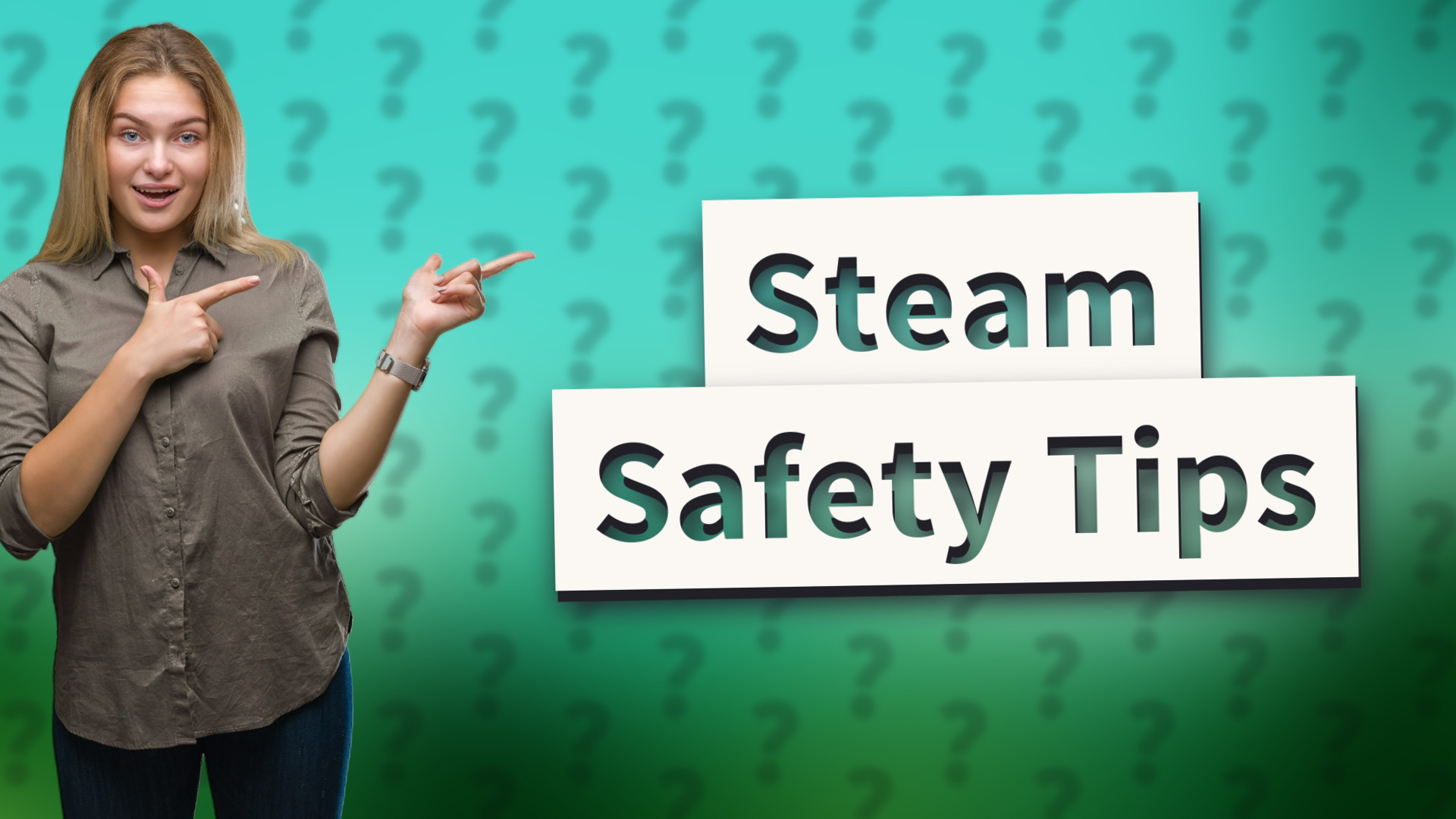Steam Safety Tips