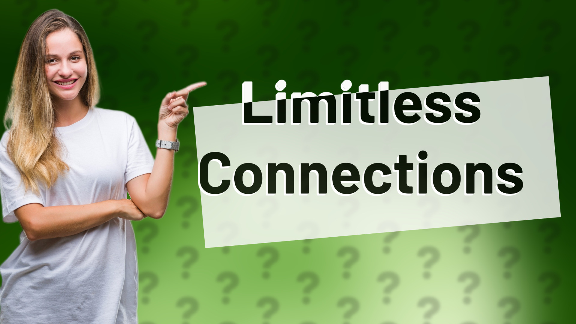 Limitless Connections