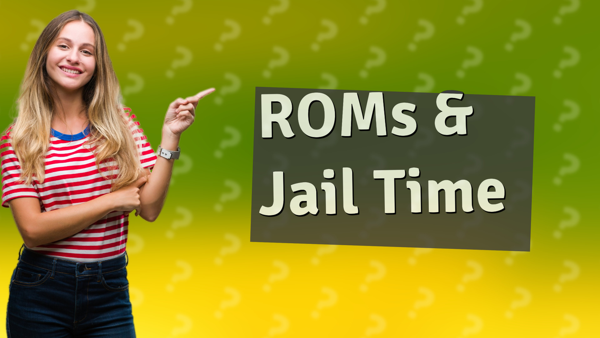 ROMs & Jail Time